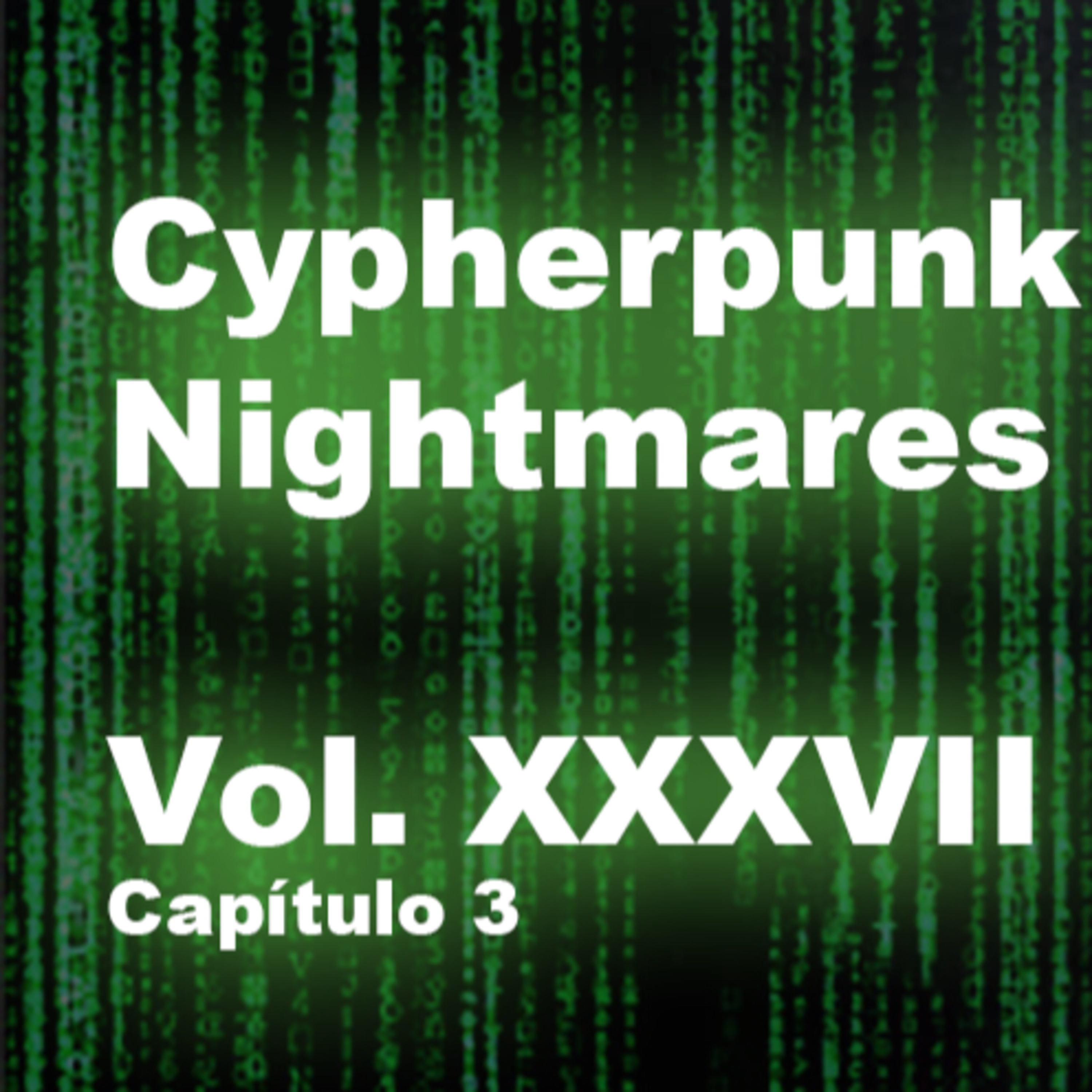 Cypherpunk Nightmares, El Podcast Más Futurista Del Planeta