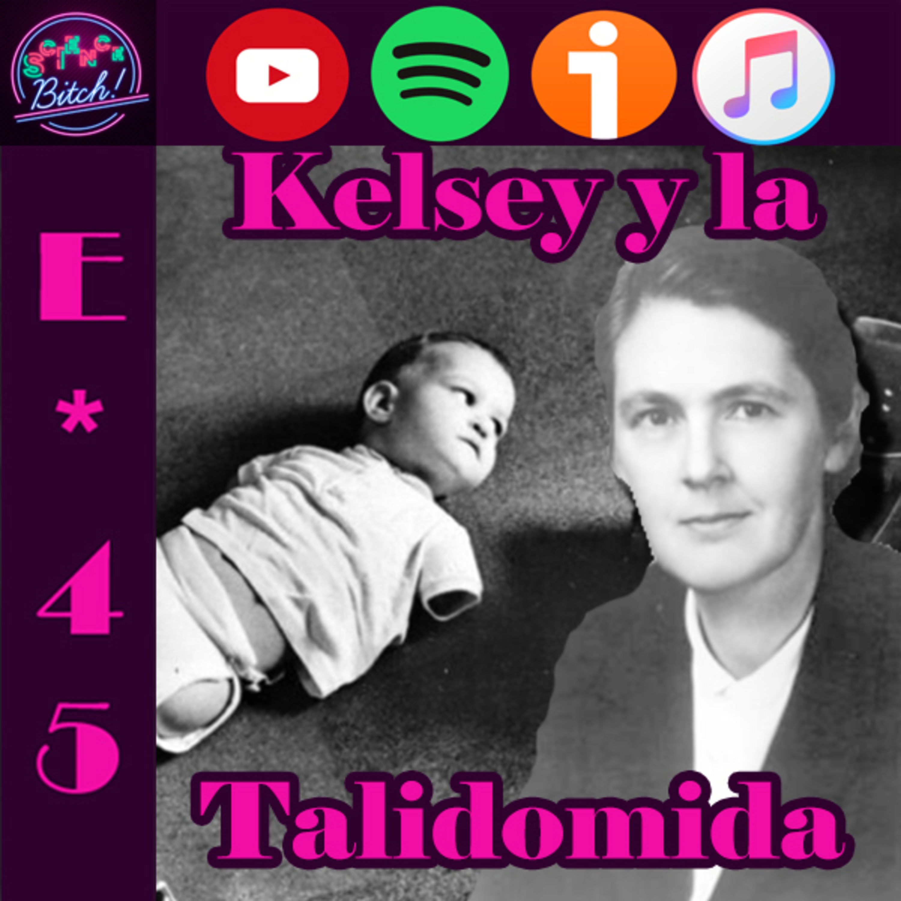 E*45 | Kelsey y la Talidomida episode artwork
