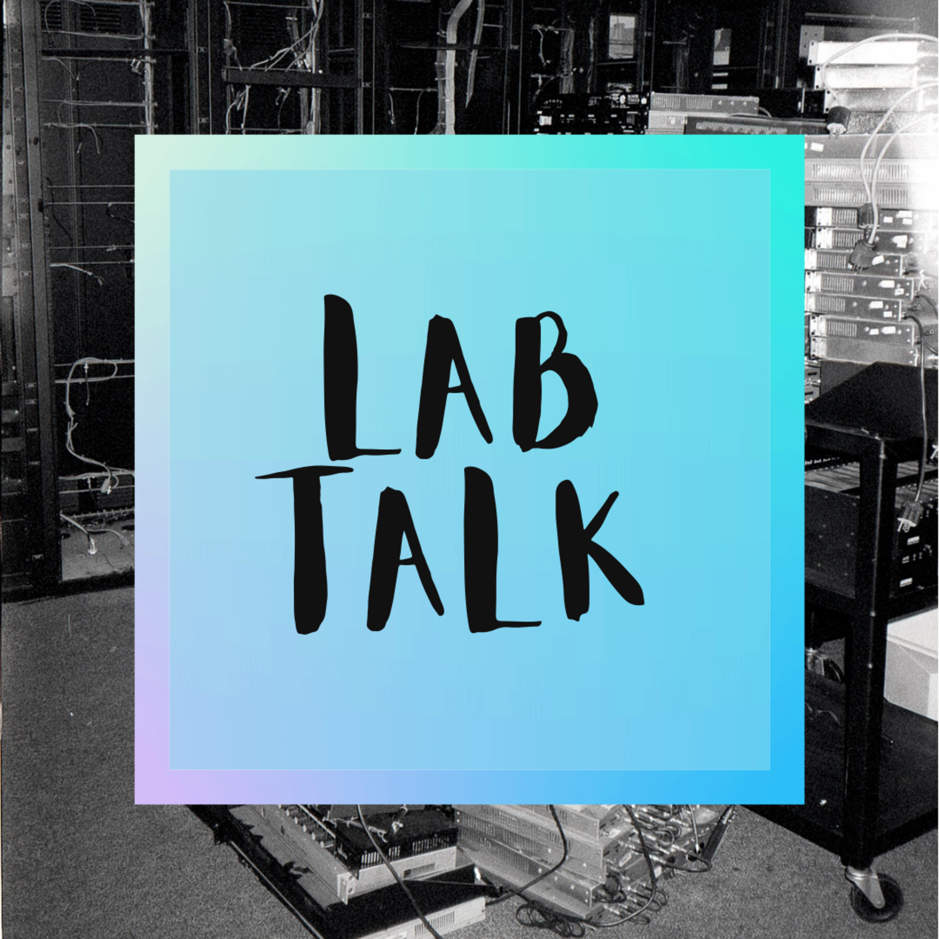 Lab Talk