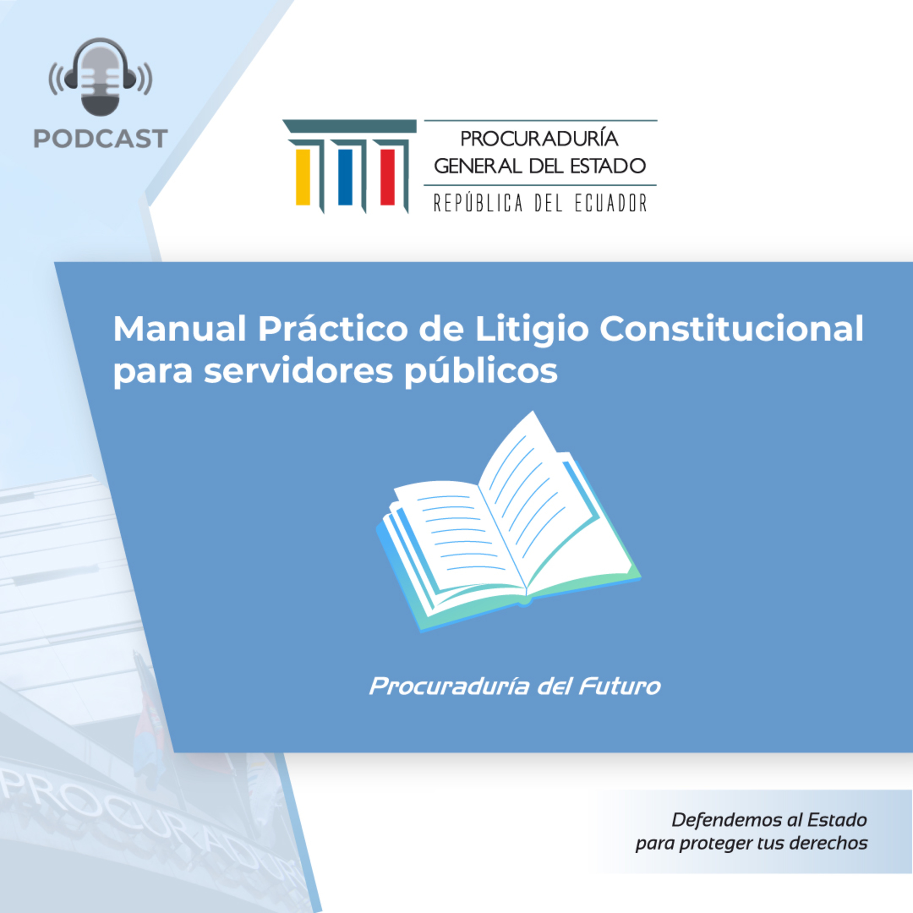 Episodio XIV: Manual Práctico de Litigio Constitucional para Servidores Públicos