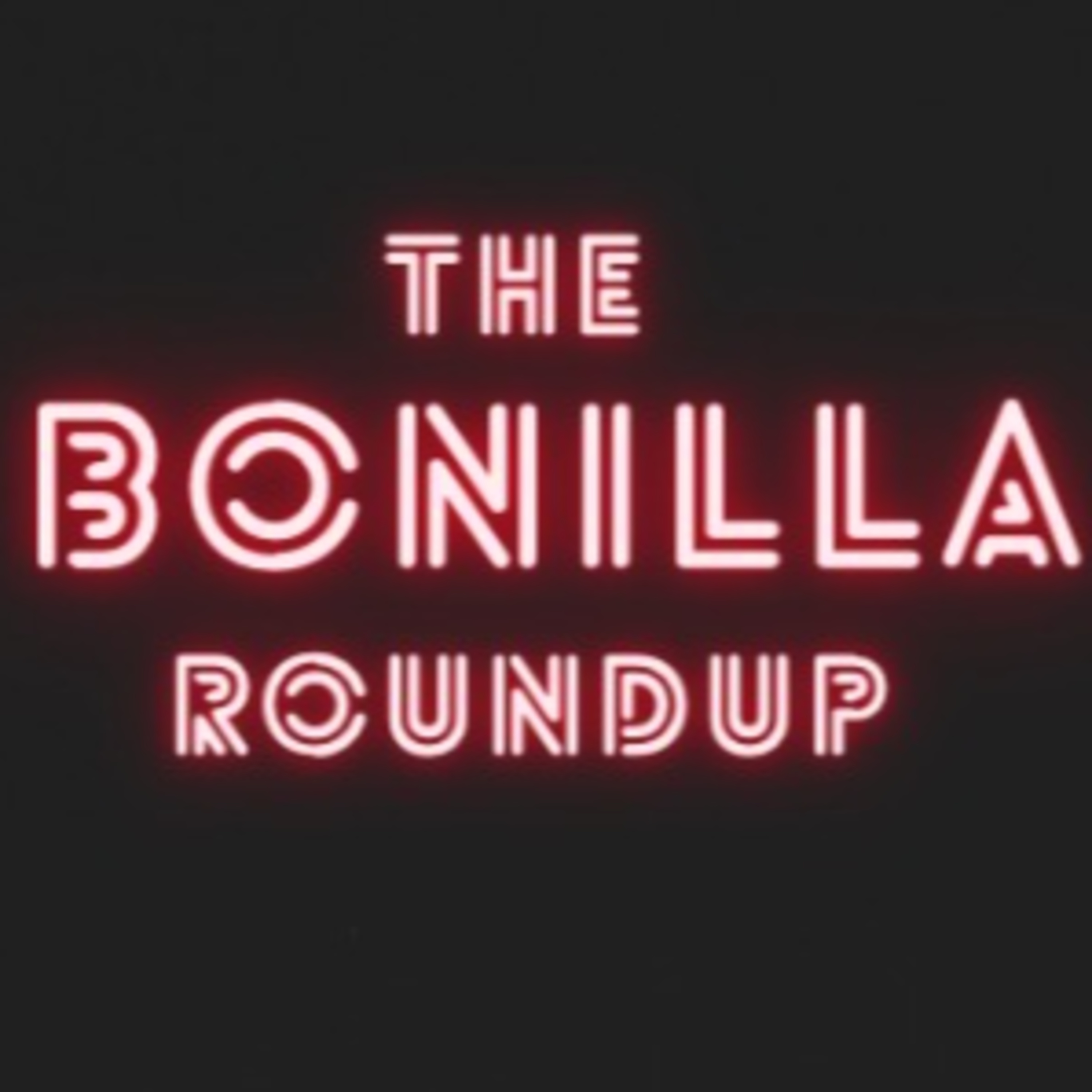 The Bonilla Roundup