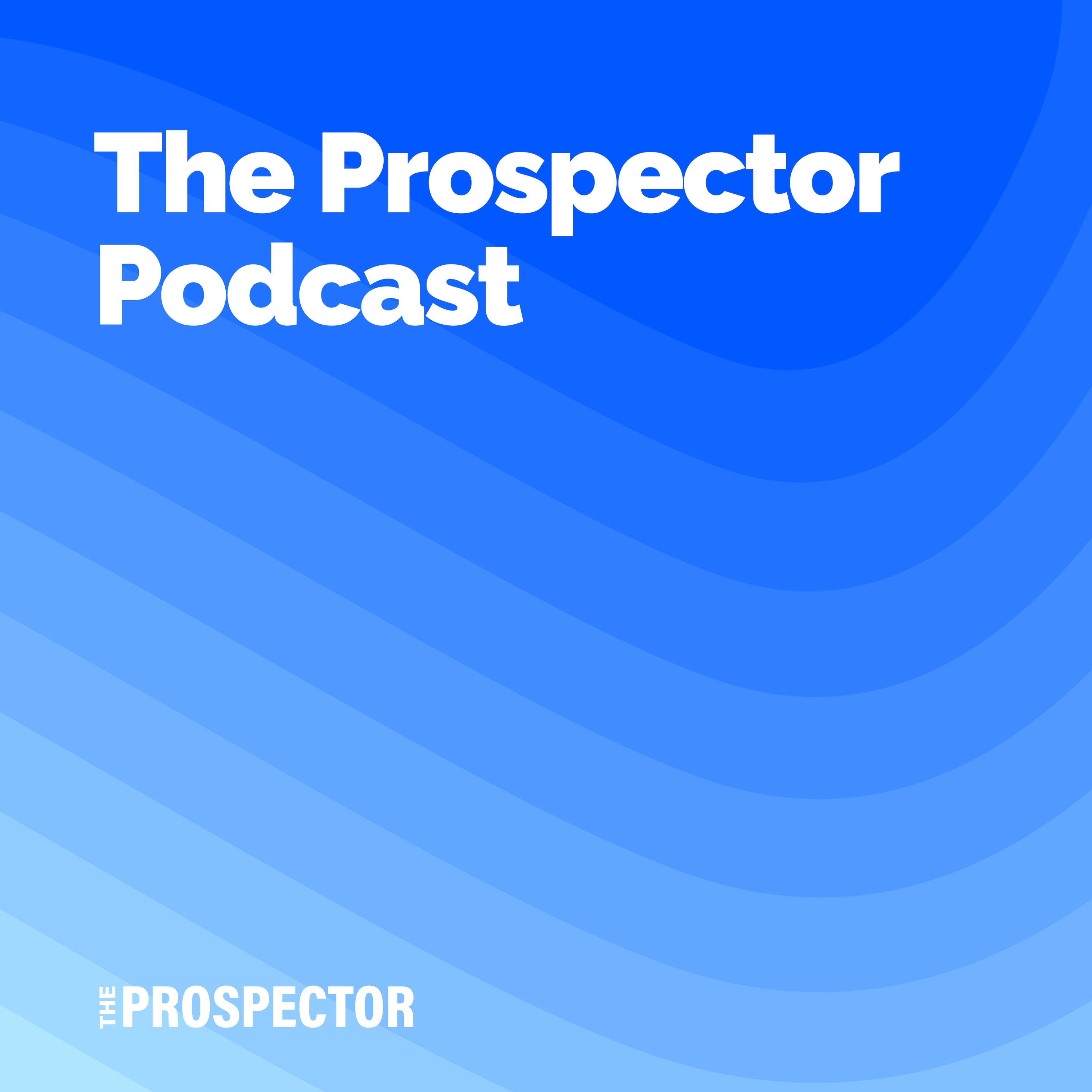 The Prospector Podcast