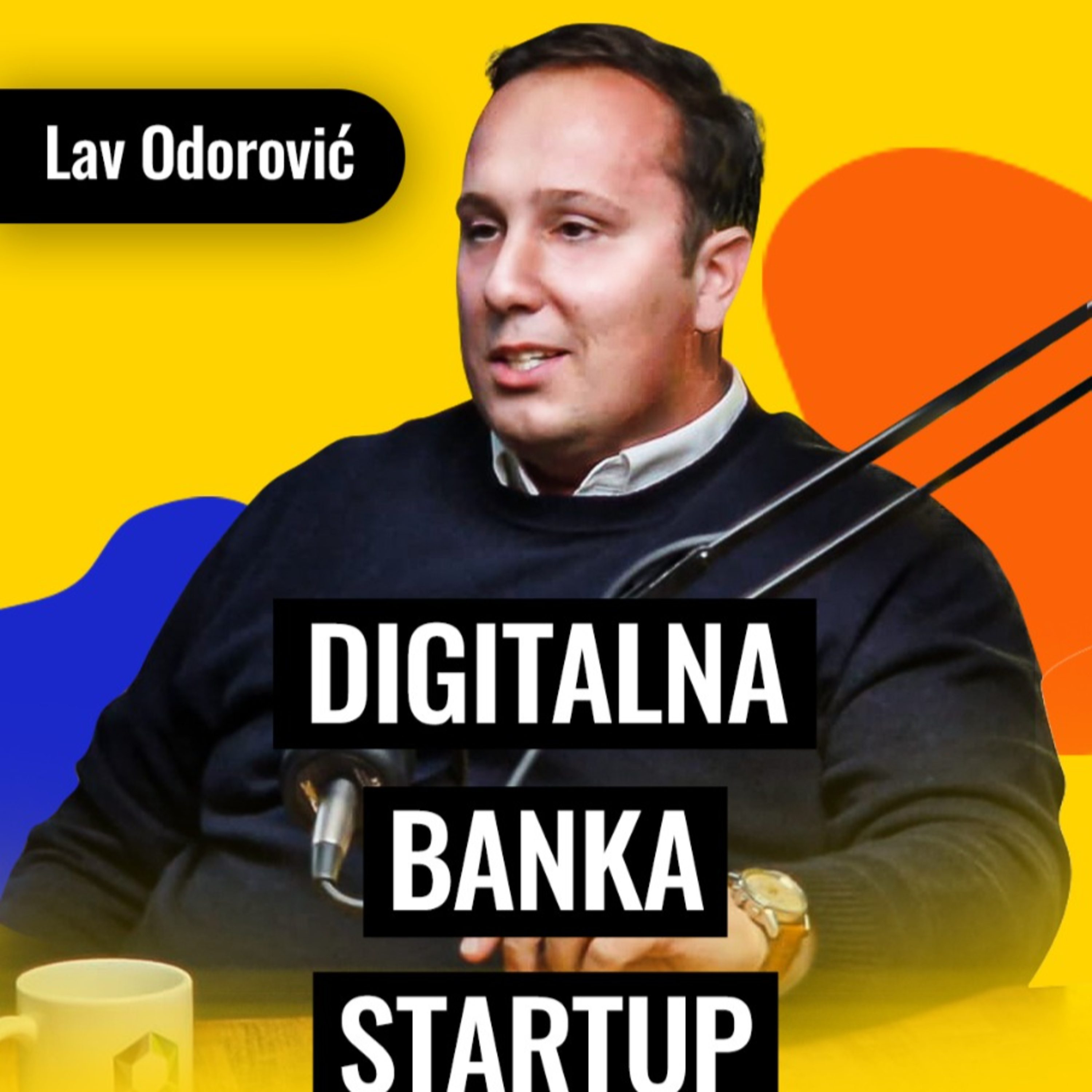 Kako sam napravio najveću digitalnu banku | Lav Odorović | Biznis Priče 87