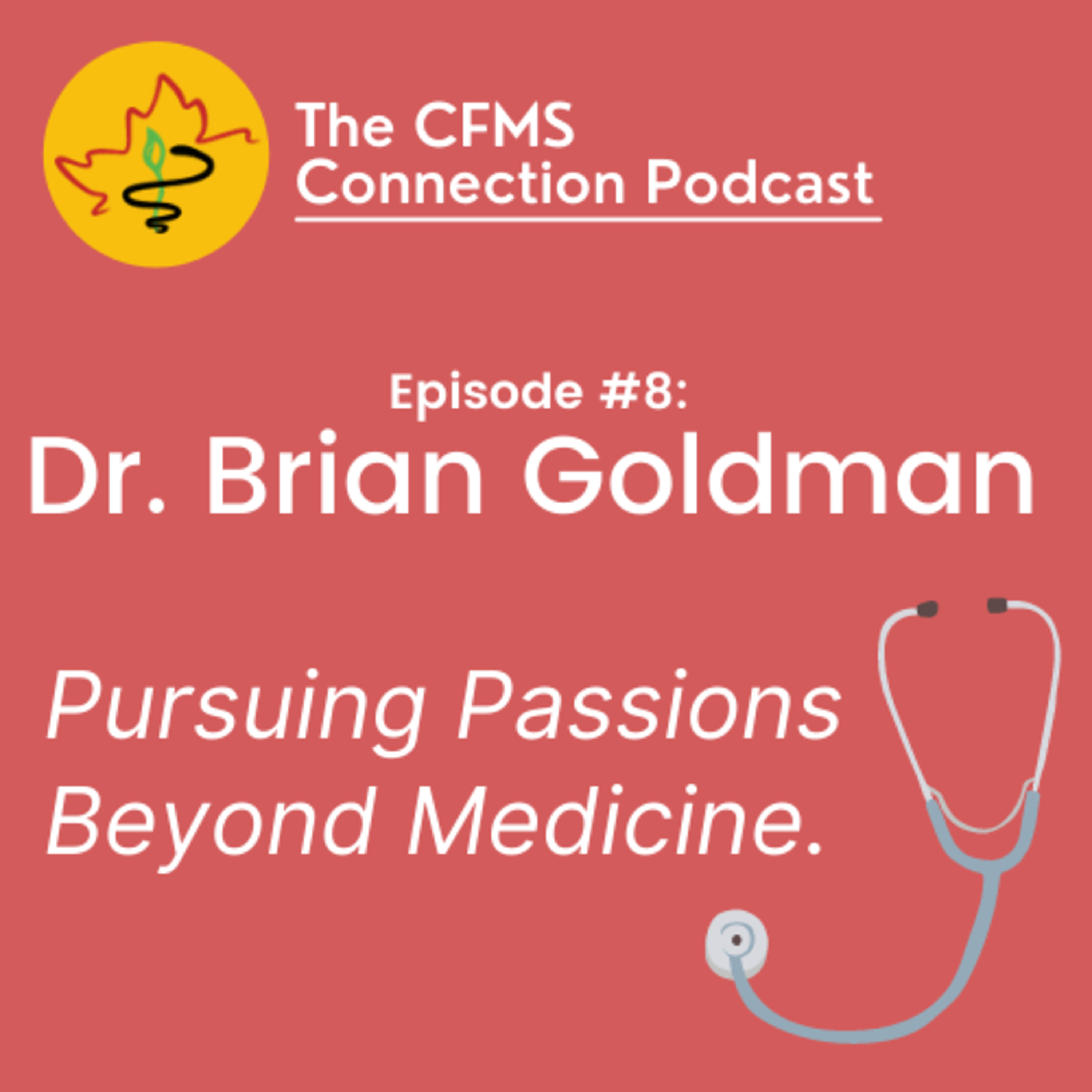 CC#8: Dr. Brian Goldman on Pursuing Passions Beyond Medicine
