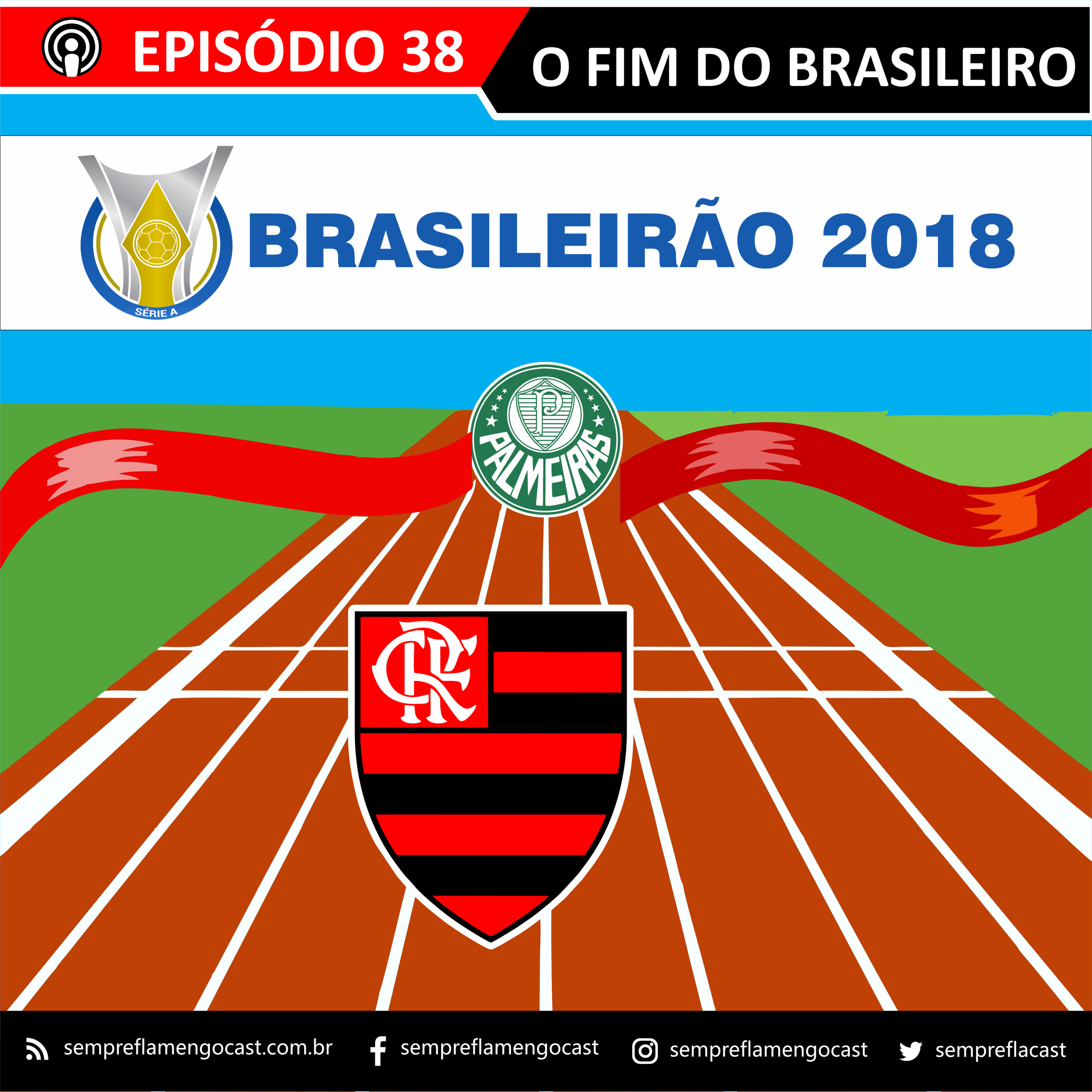 #38 - Fim do Brasileiro 2018