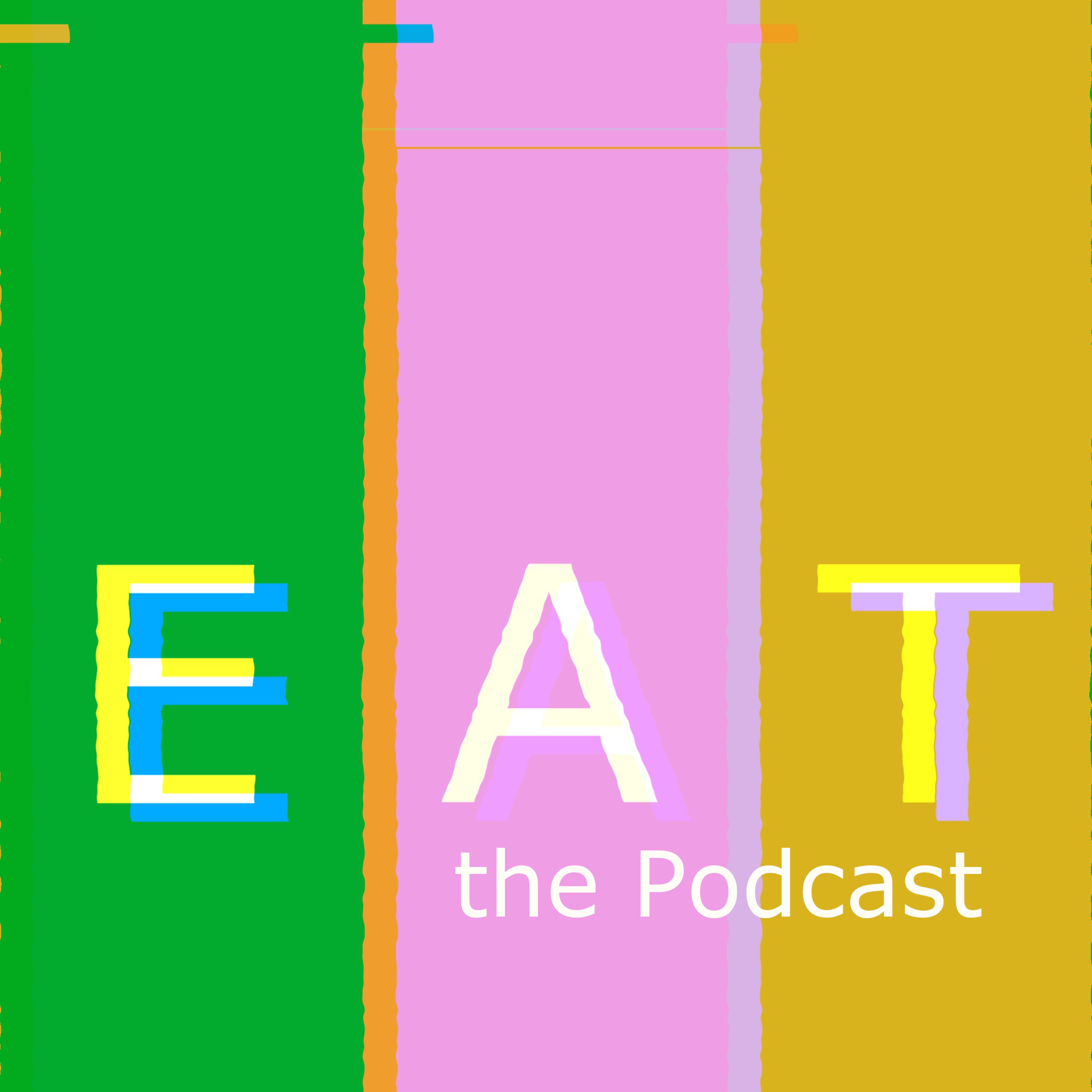 Podcast #16: EAT The Process part 1