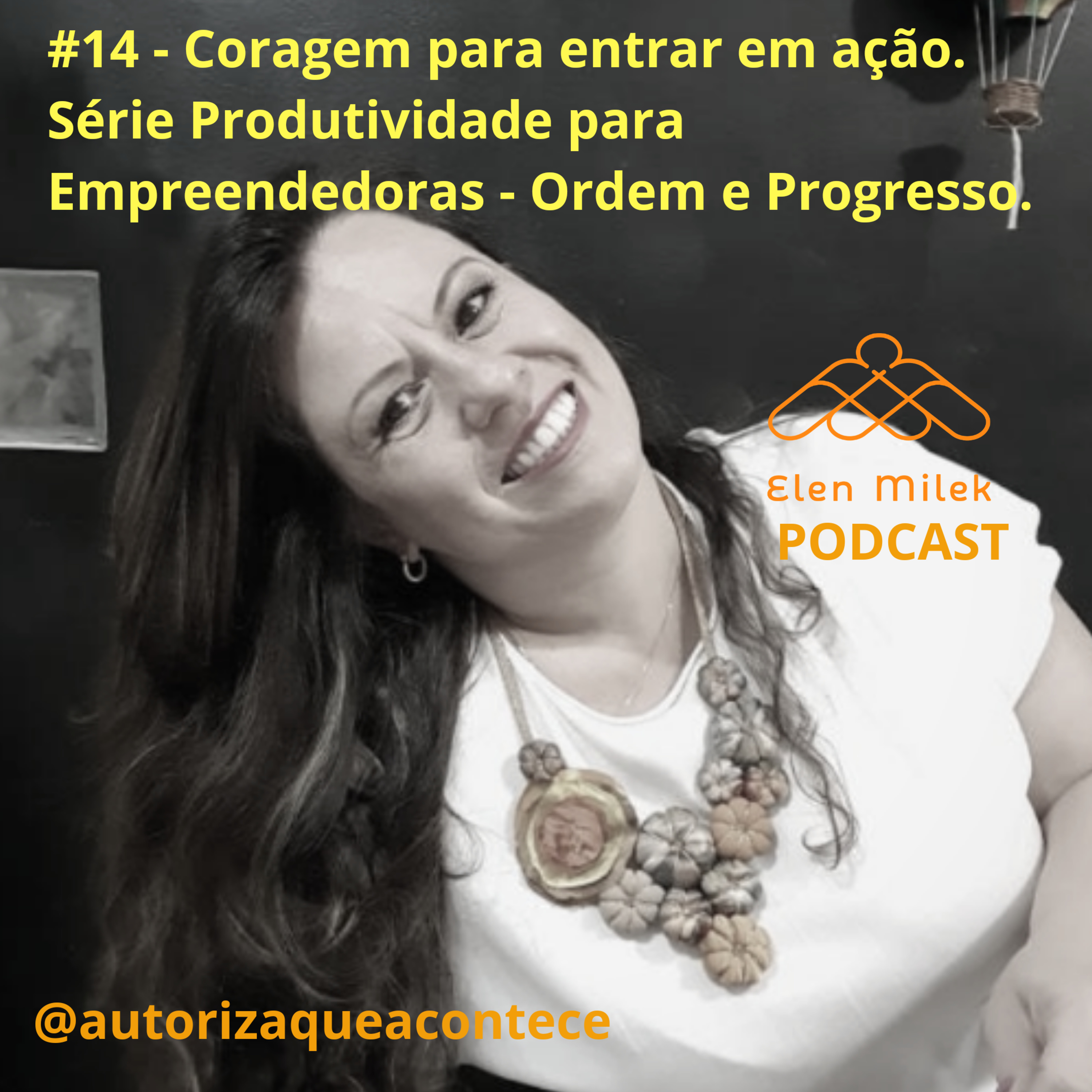Elen Milek - Destrava Empreendedora. @autorizaqueacontece