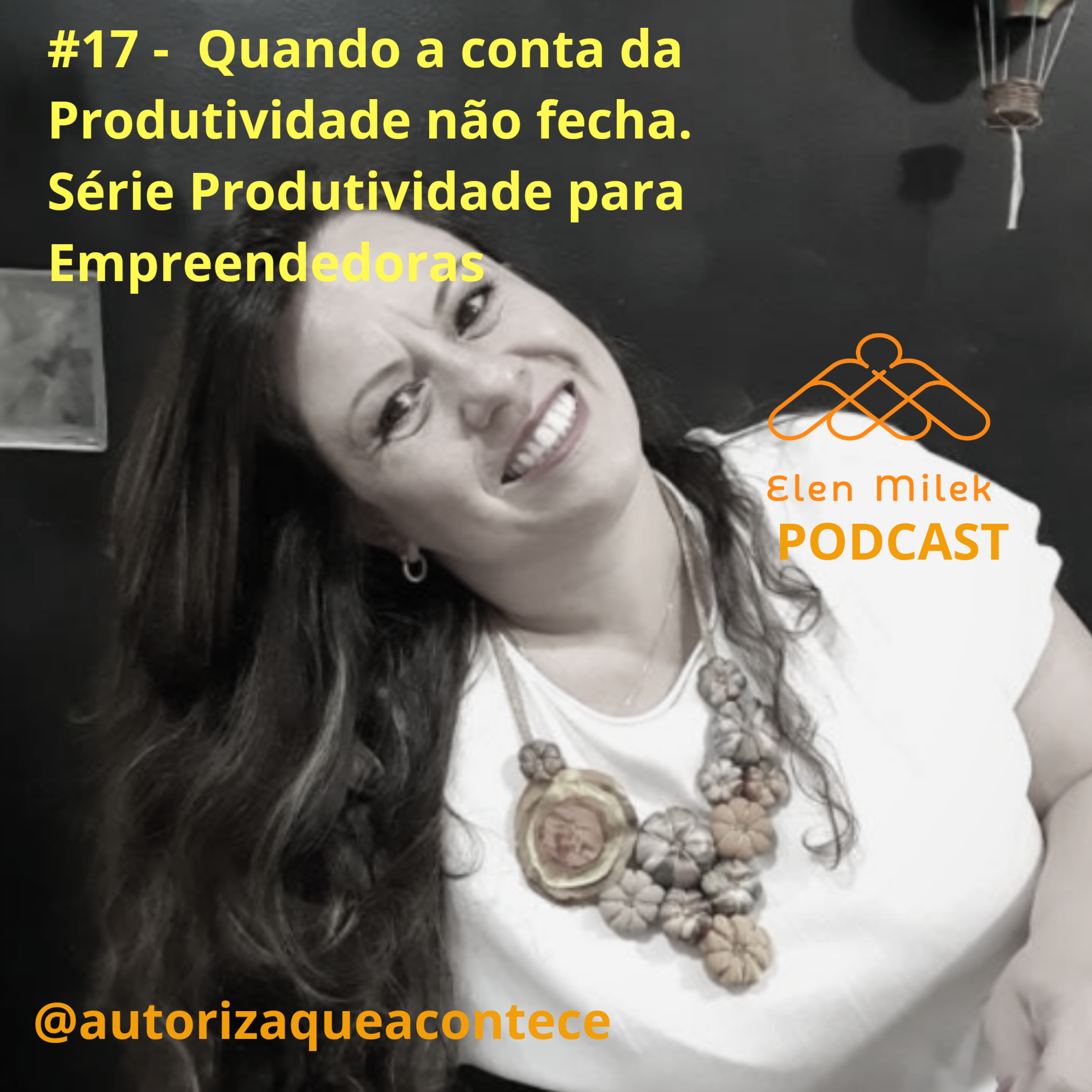Elen Milek - Destrava Empreendedora. @autorizaqueacontece