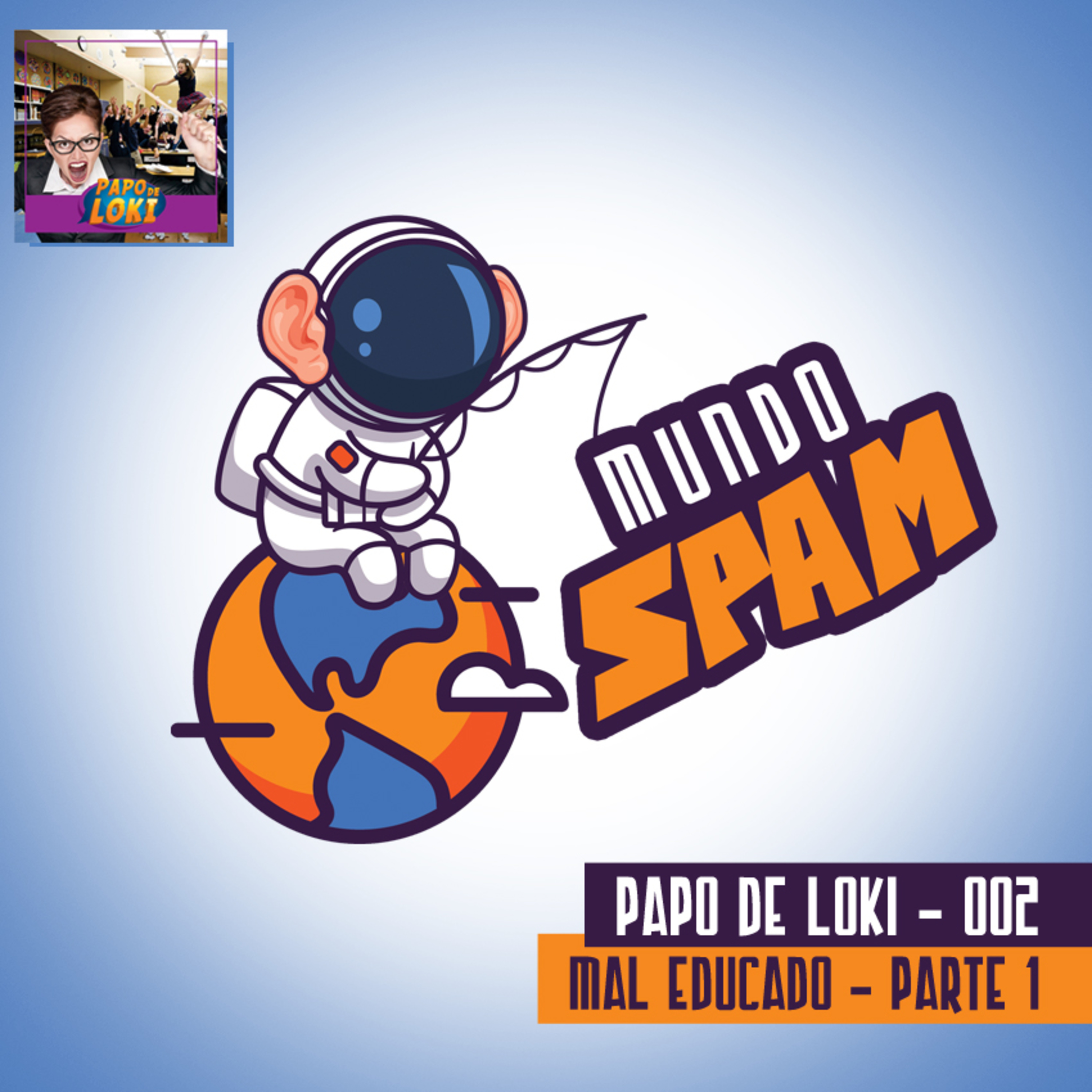 PDL 002 - Mal Educado – Parte 1 episode artwork