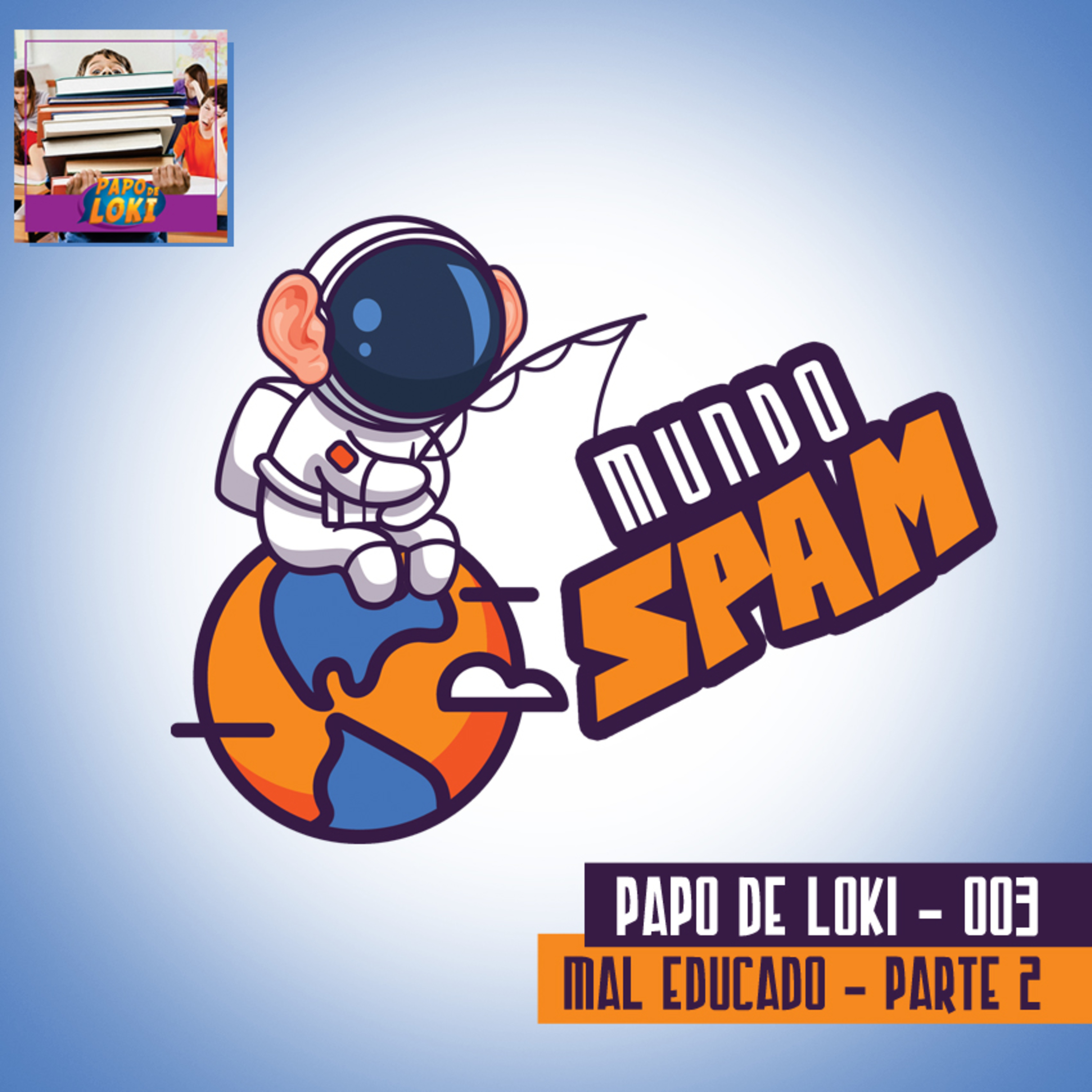 PDL 003 – Mal Educado – Parte 2 episode artwork