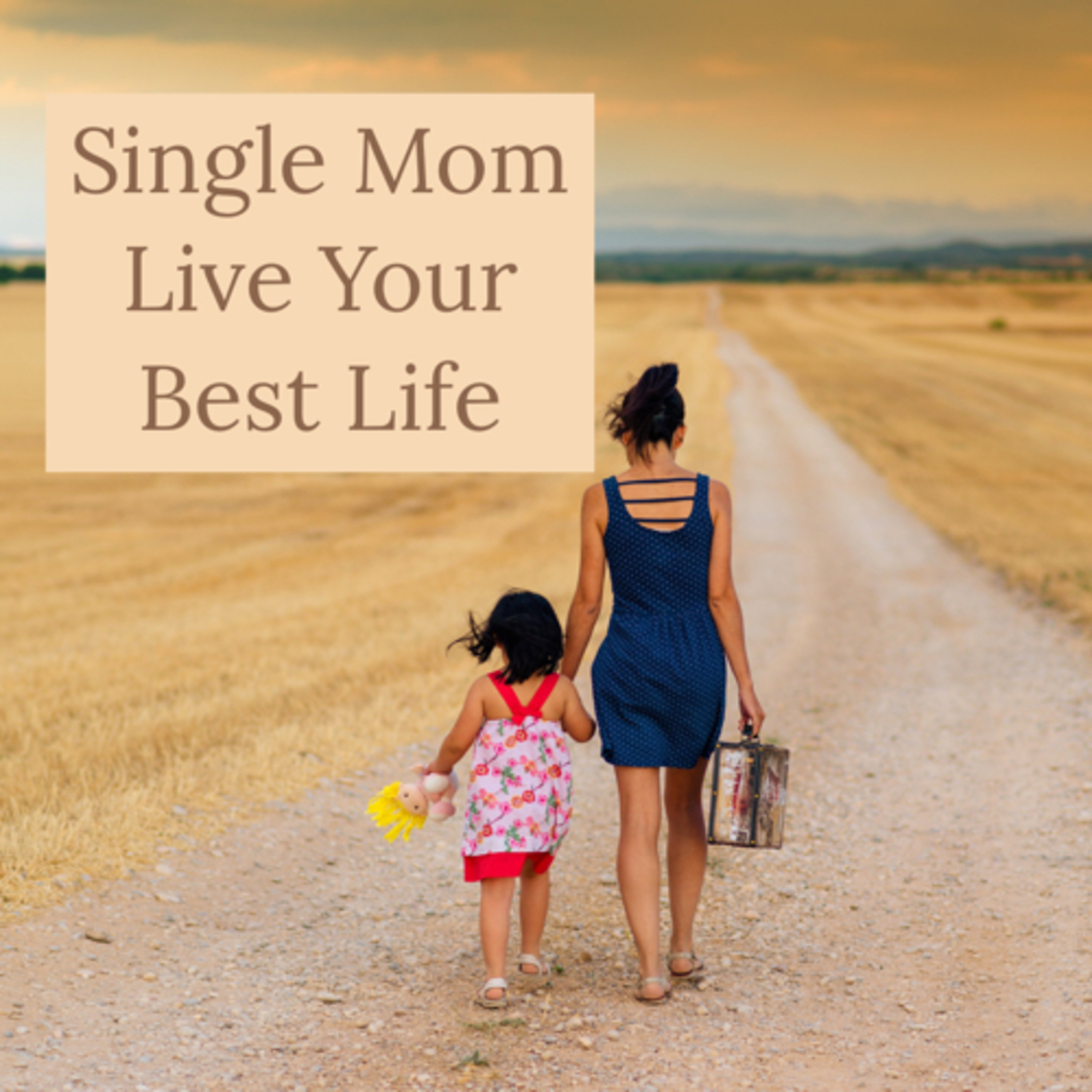 Single Mom Live Your Best Life