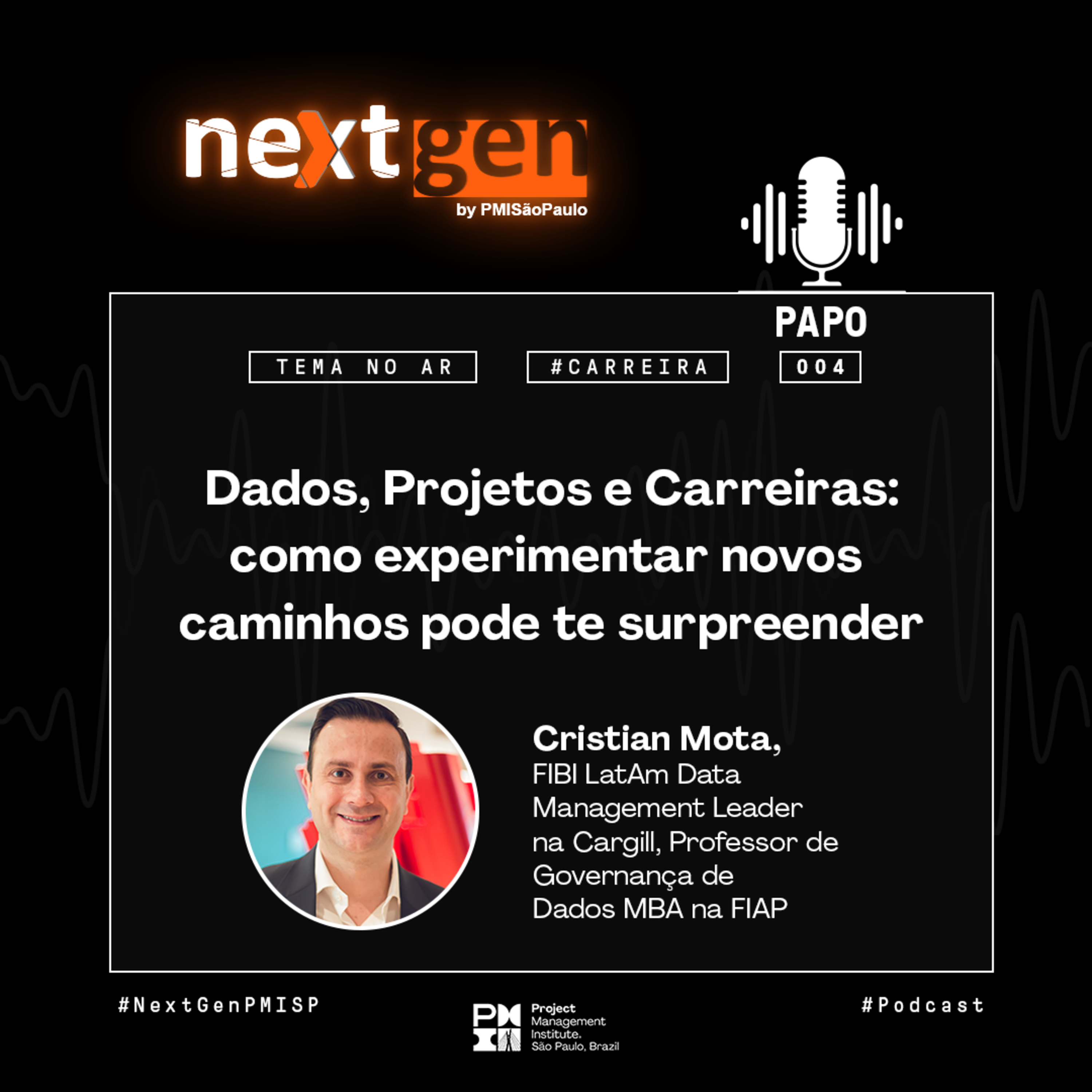 Episódio 004 - Dados, Projetos e Carreiras – Como experimentar novos caminhos pode te surpreender ?