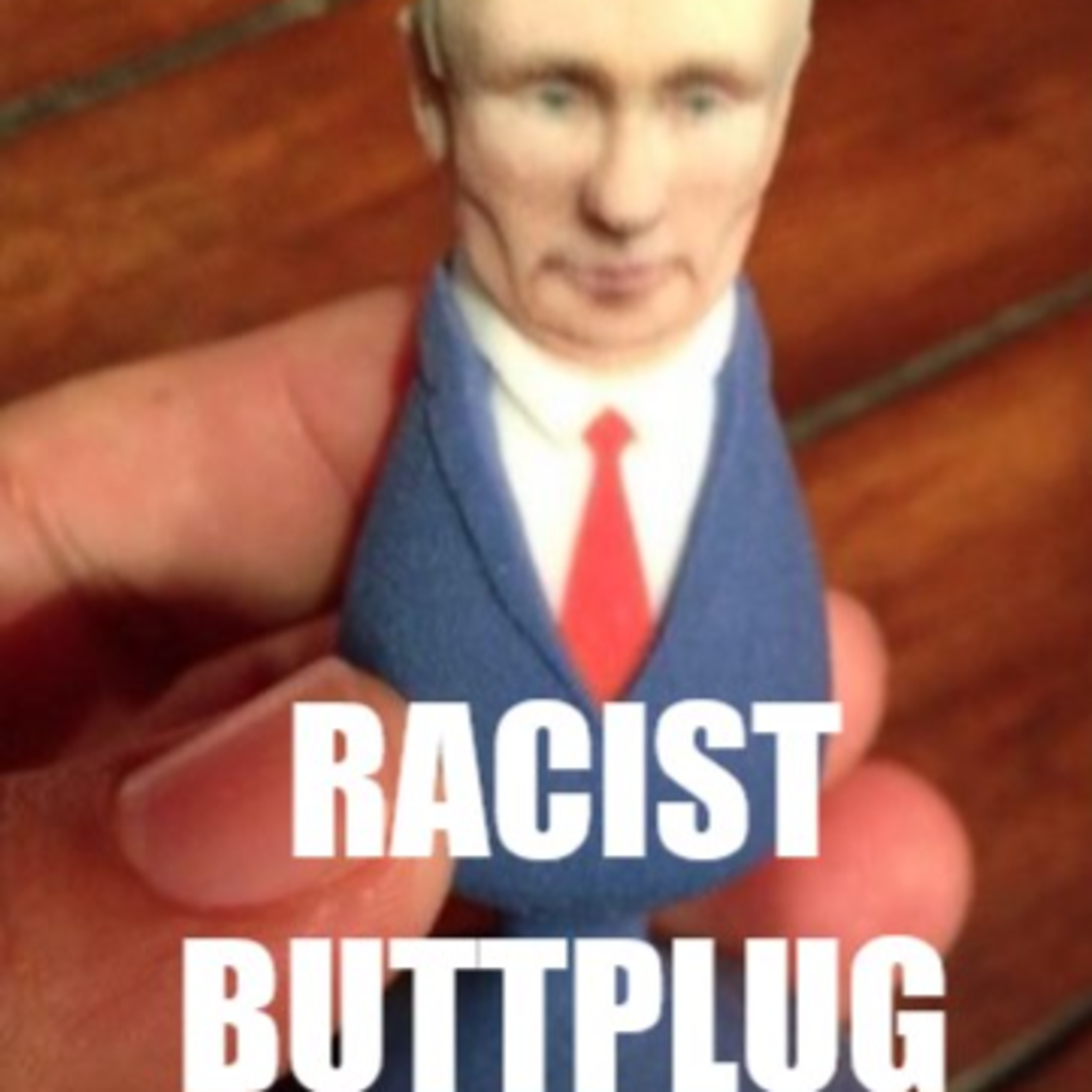 Racist Buttplugs