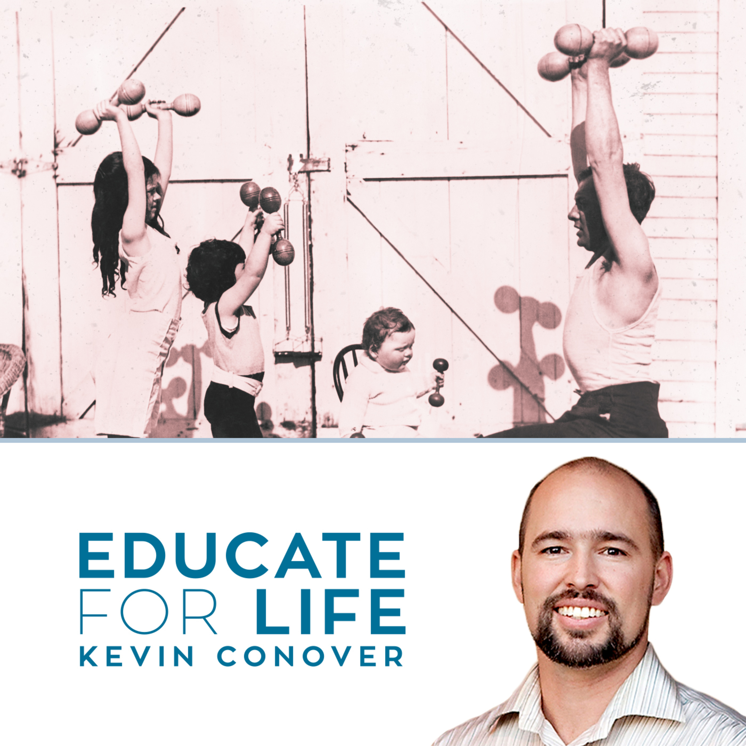 Educate For Life with Kevin Conover