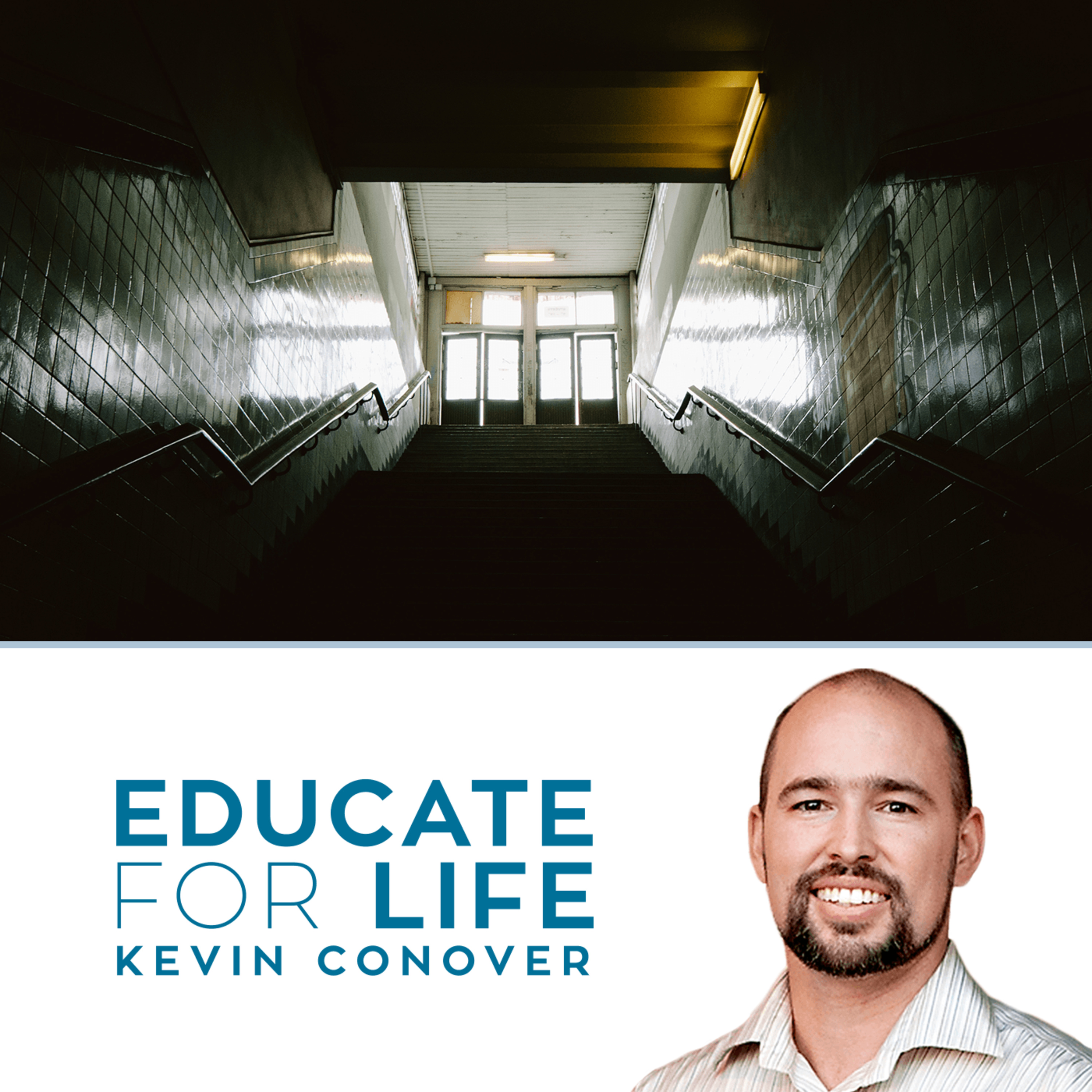 Educate For Life with Kevin Conover