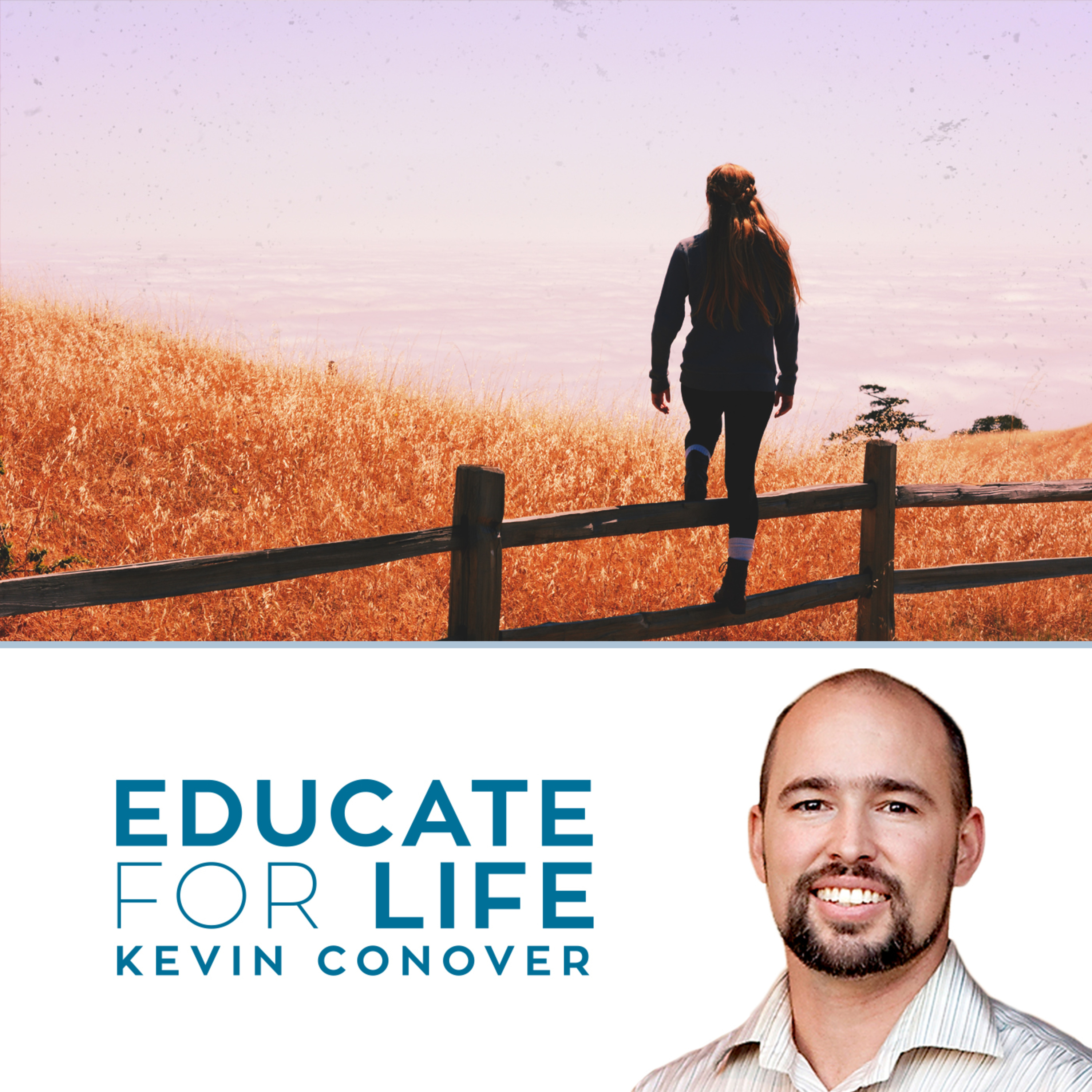 Educate For Life with Kevin Conover