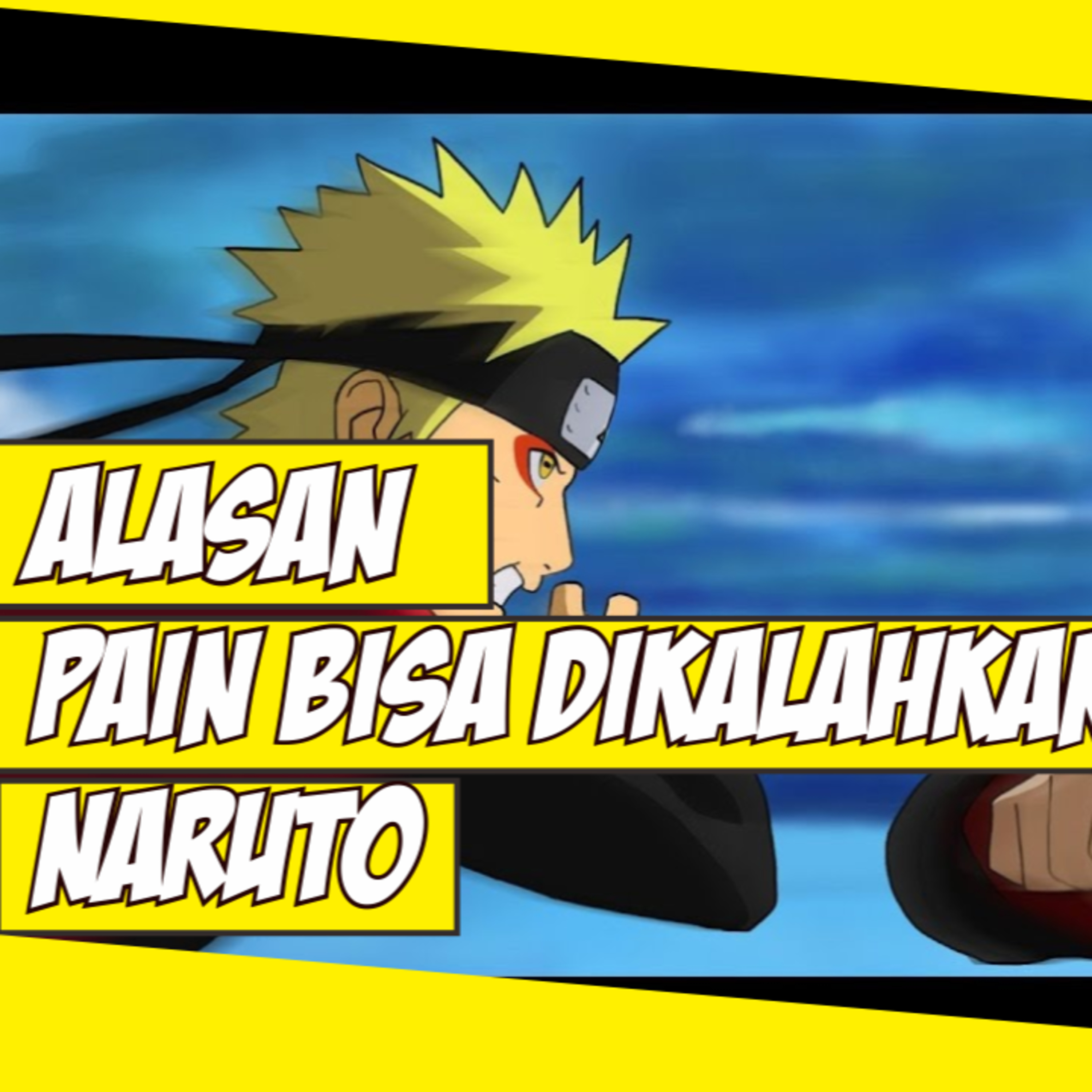 Alasan Pain Akatsuki Bisa Kalah Dengan Naruto episode artwork