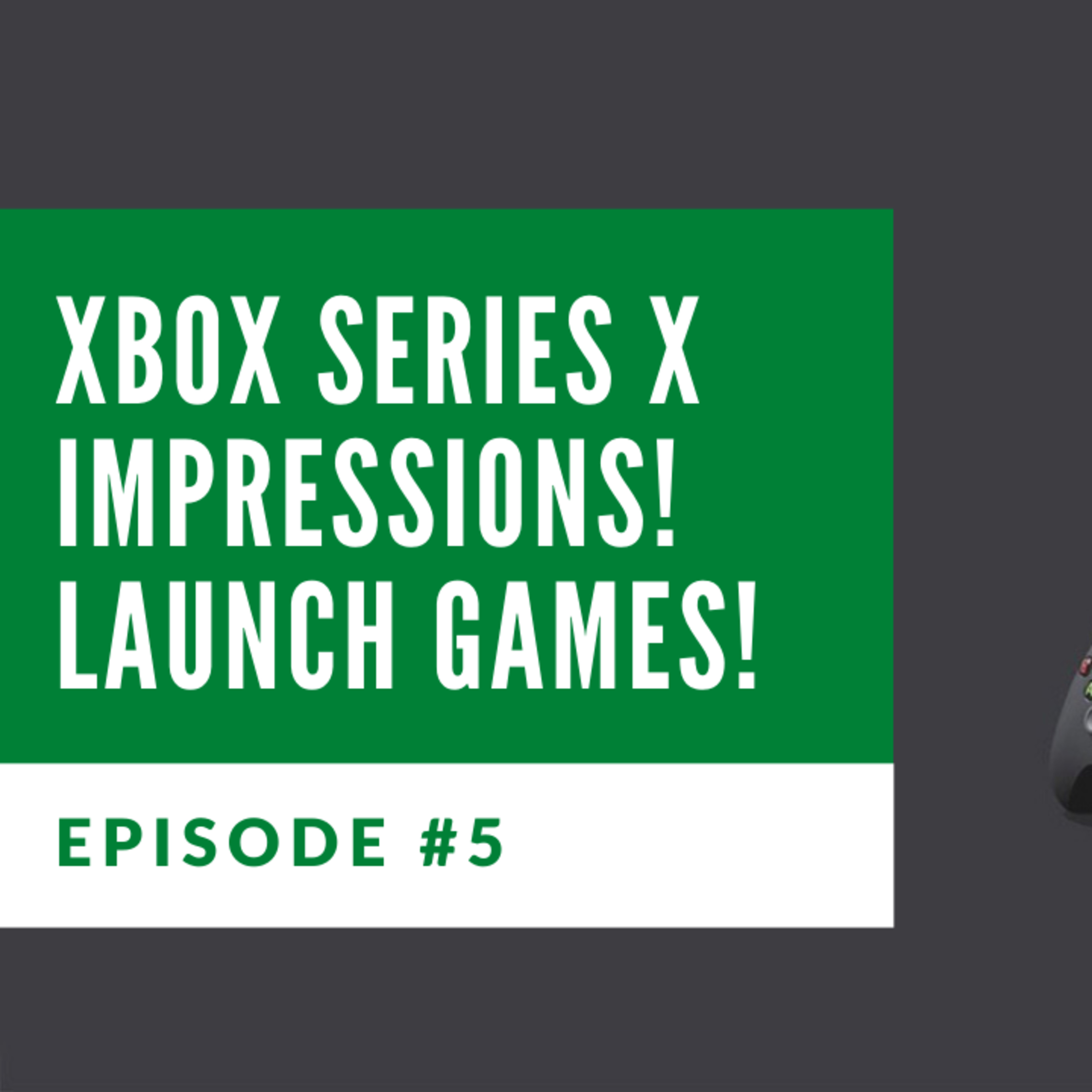 Project XTalk - An Xbox Podcast #5 | Xbox Series X First impressions (Launch Lineup Discussion) and more!