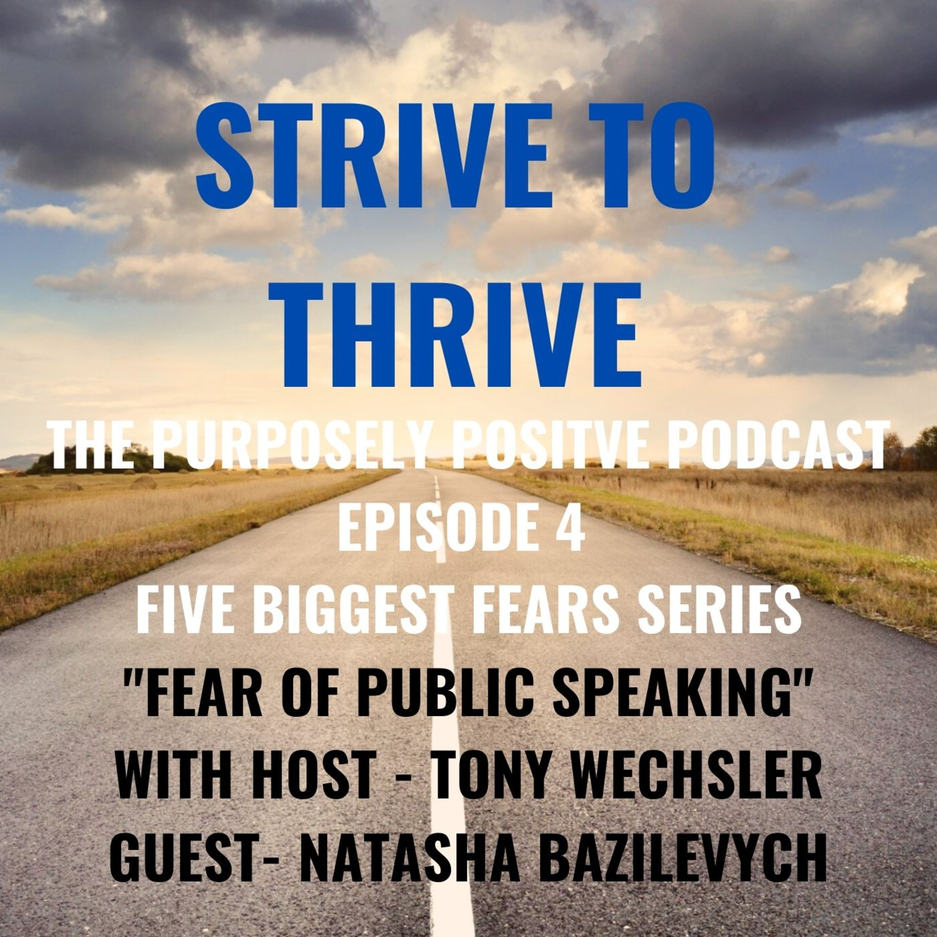 Strive to Thrive : The Purposely Positive Podcast