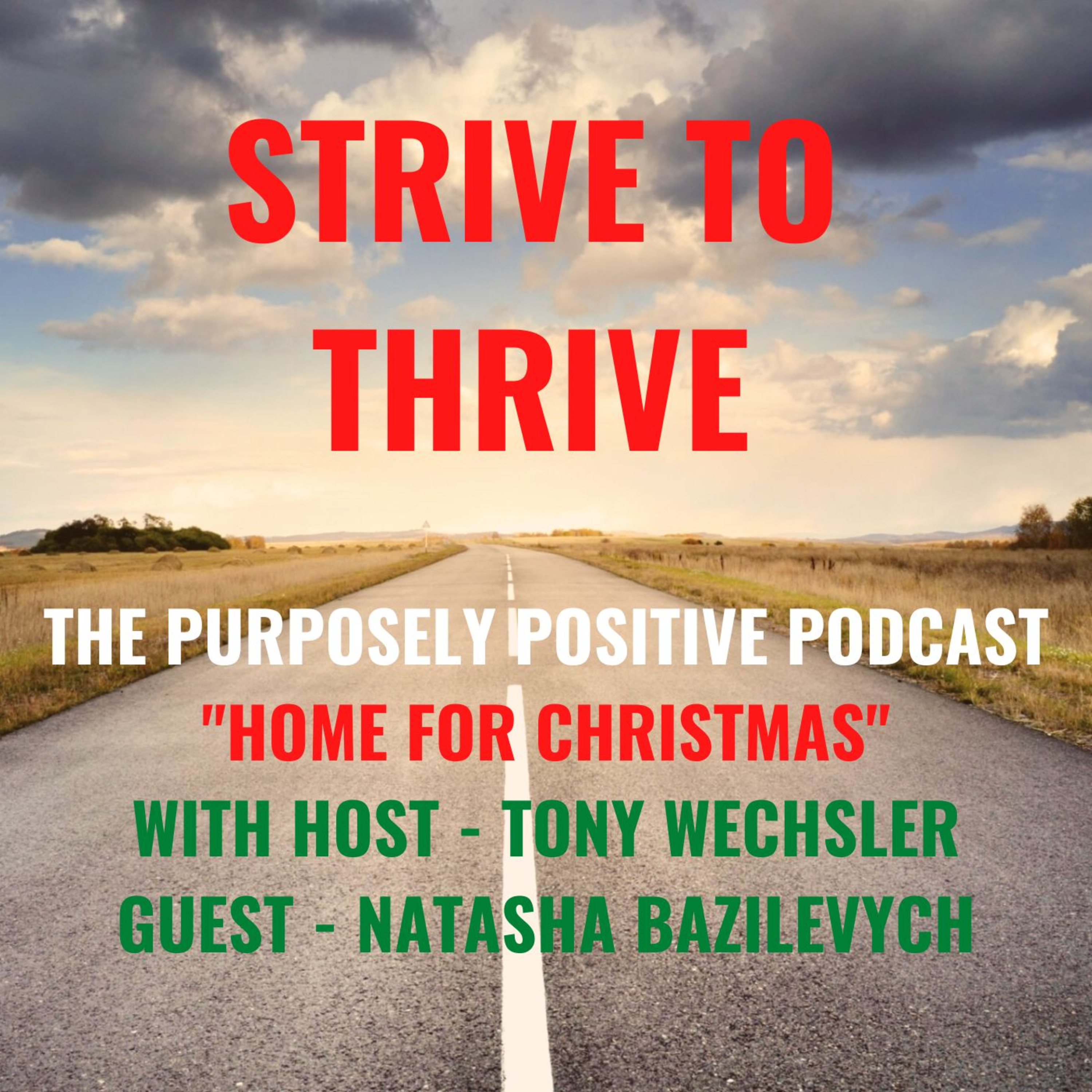 Strive to Thrive : The Purposely Positive Podcast