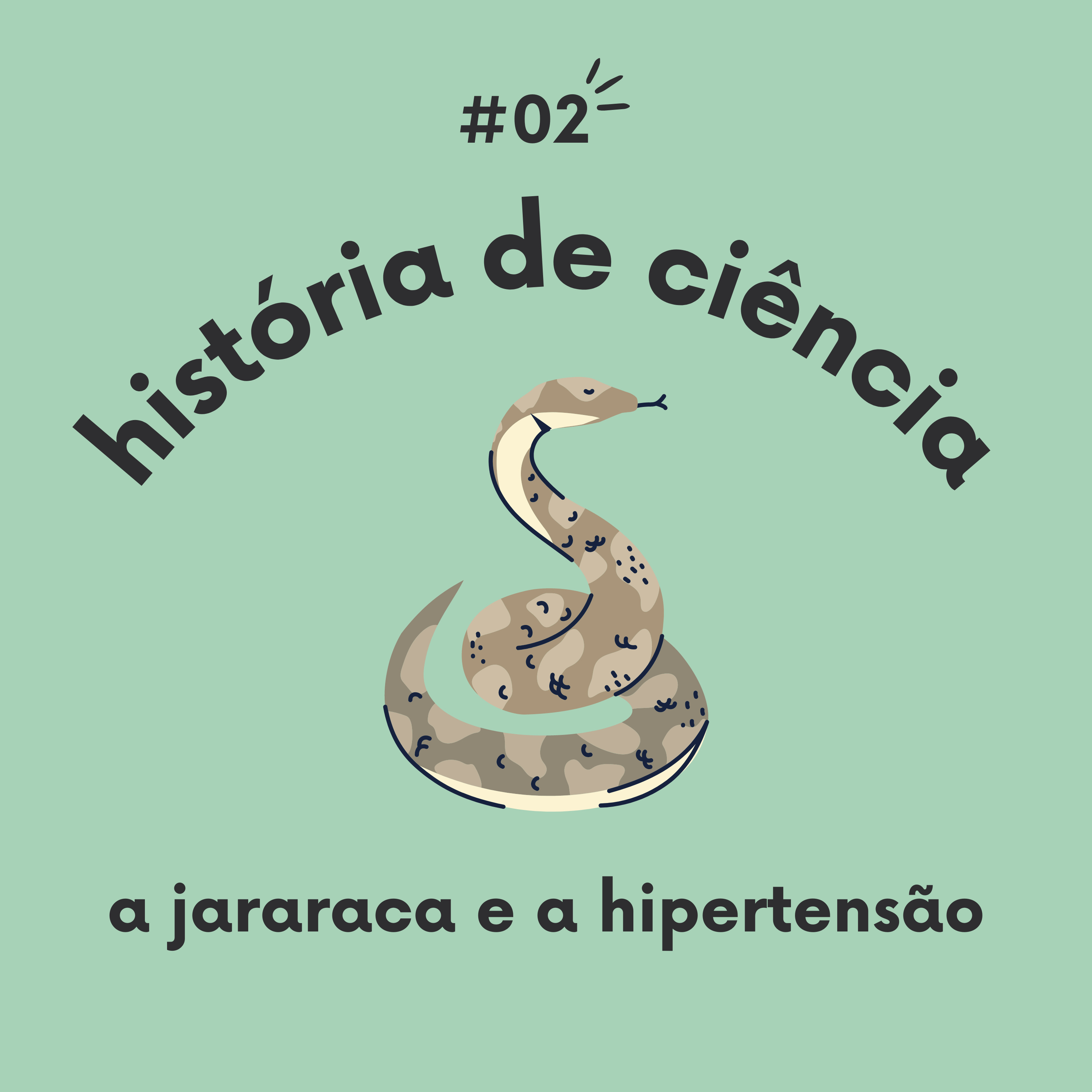 #02 - a jararaca e a hipertensão 