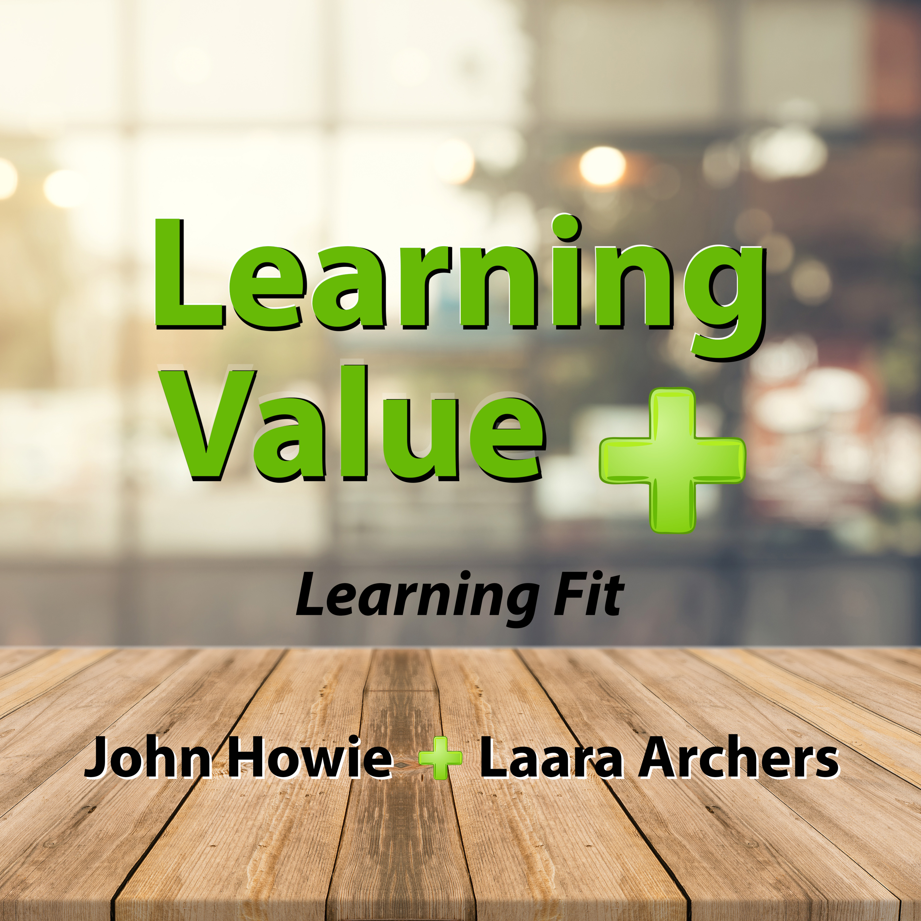 Learning Value with John Howie and Laara Archers
