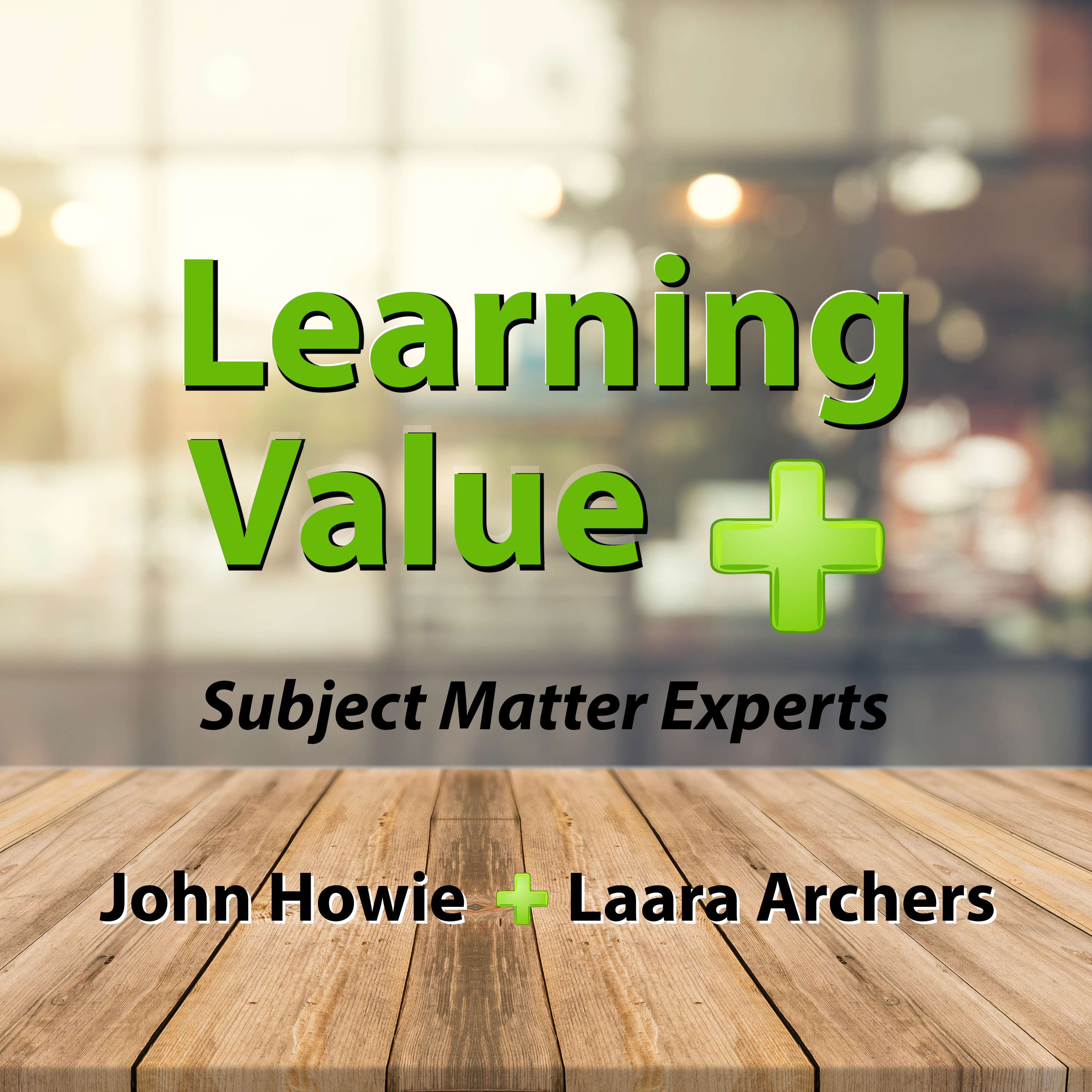 Learning Value with John Howie and Laara Archers