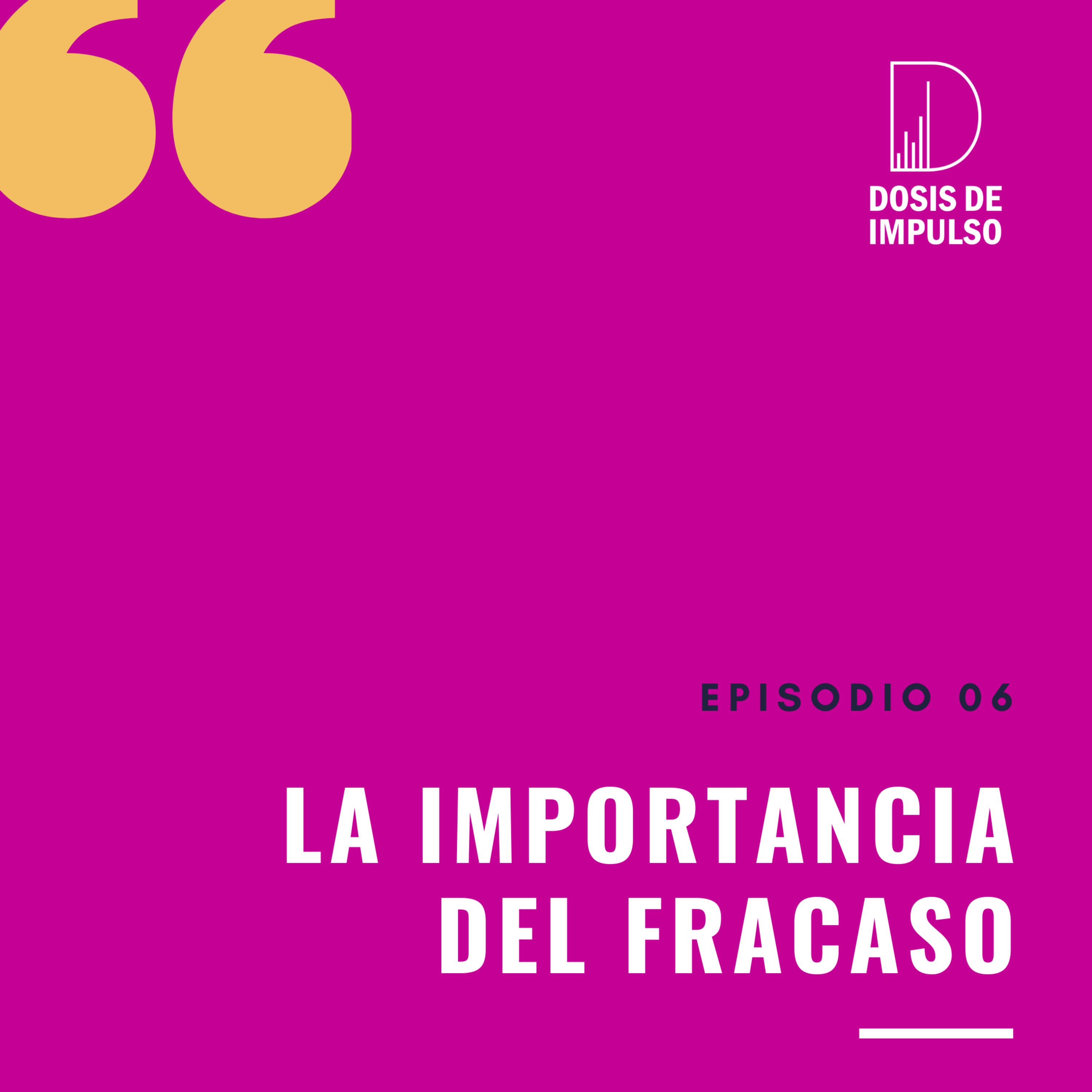 06. El fracaso y cómo enfrentarlo episode artwork