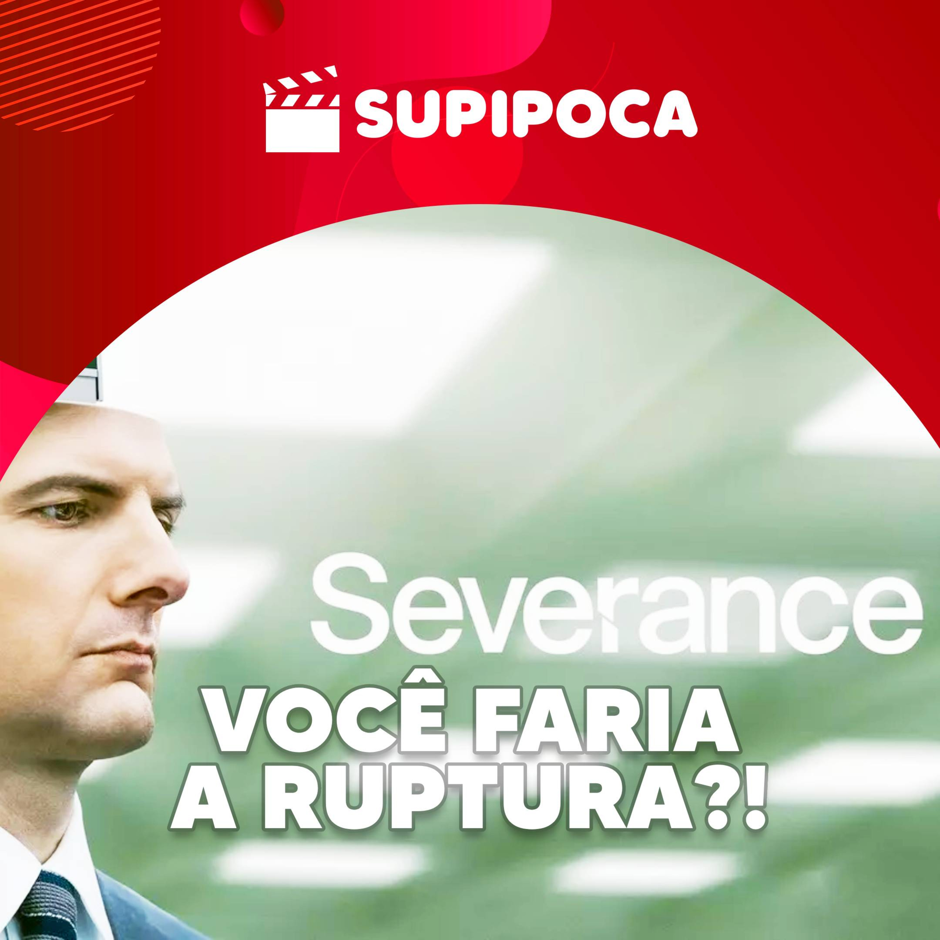VOCÊ FARIA A RUPTURA - Supipoca #21