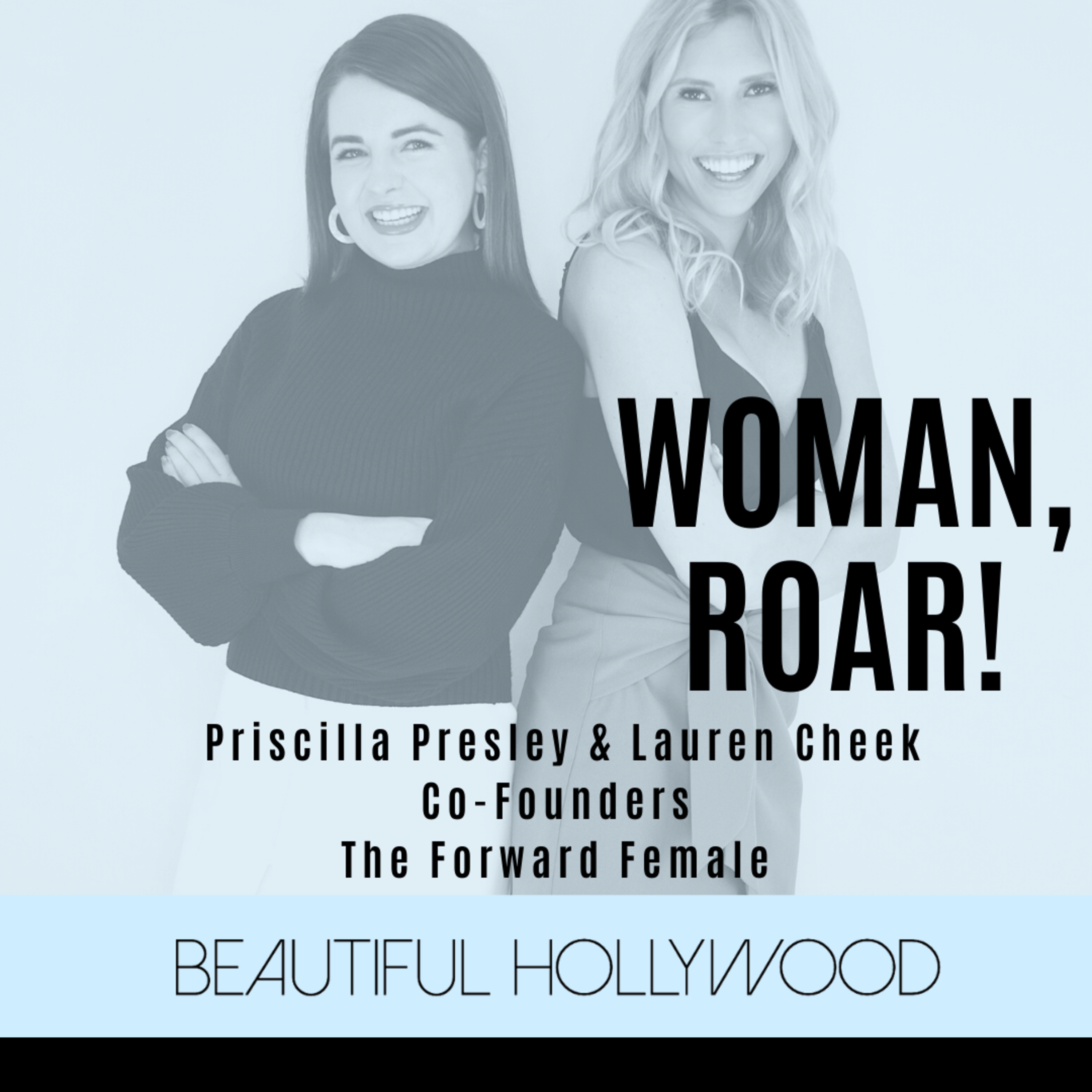 Woman, ROAR! The Forward Female Co-Founders Lauren Cheek and Priscilla Presley episode artwork