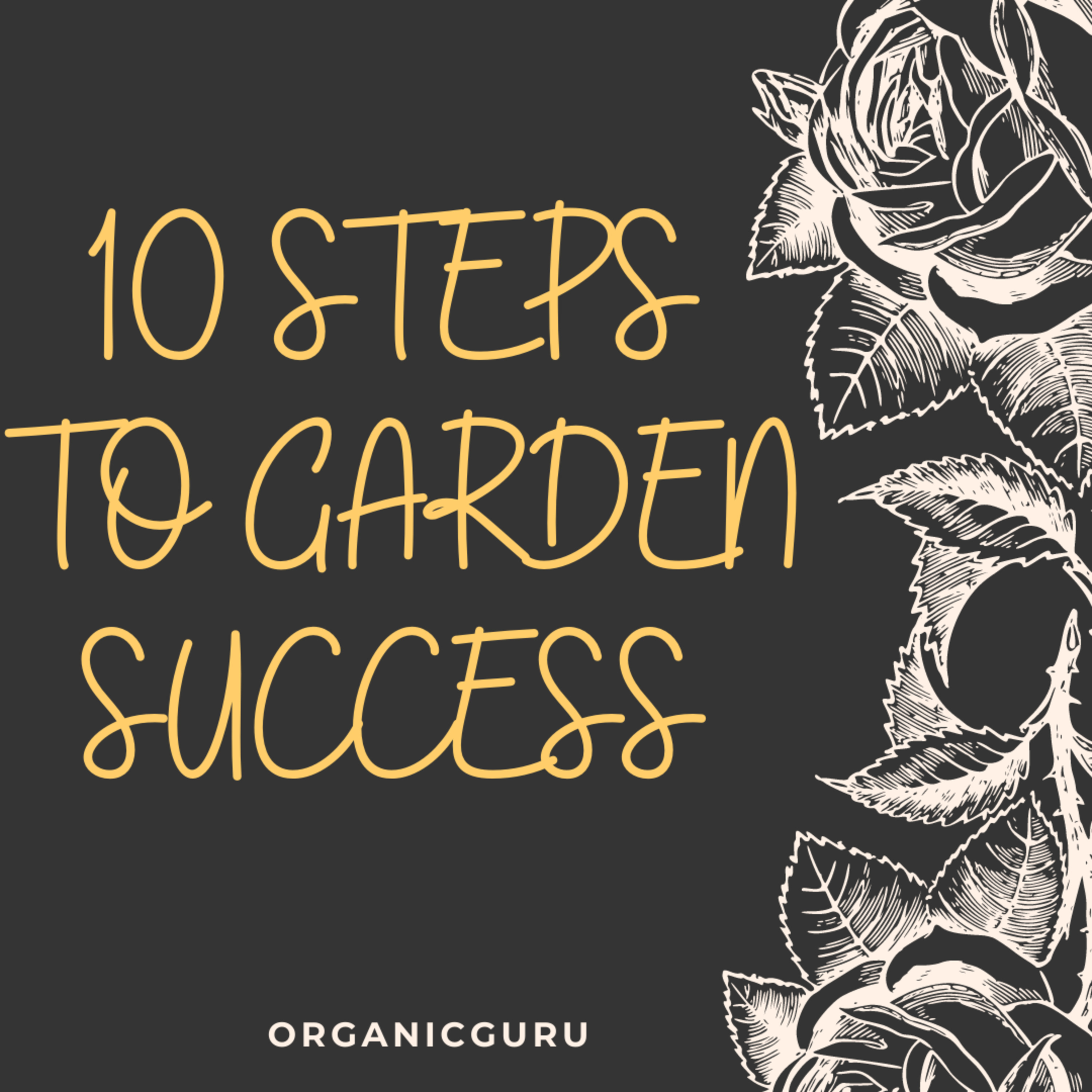 10 STEPS TO GARDEN SUCCESS