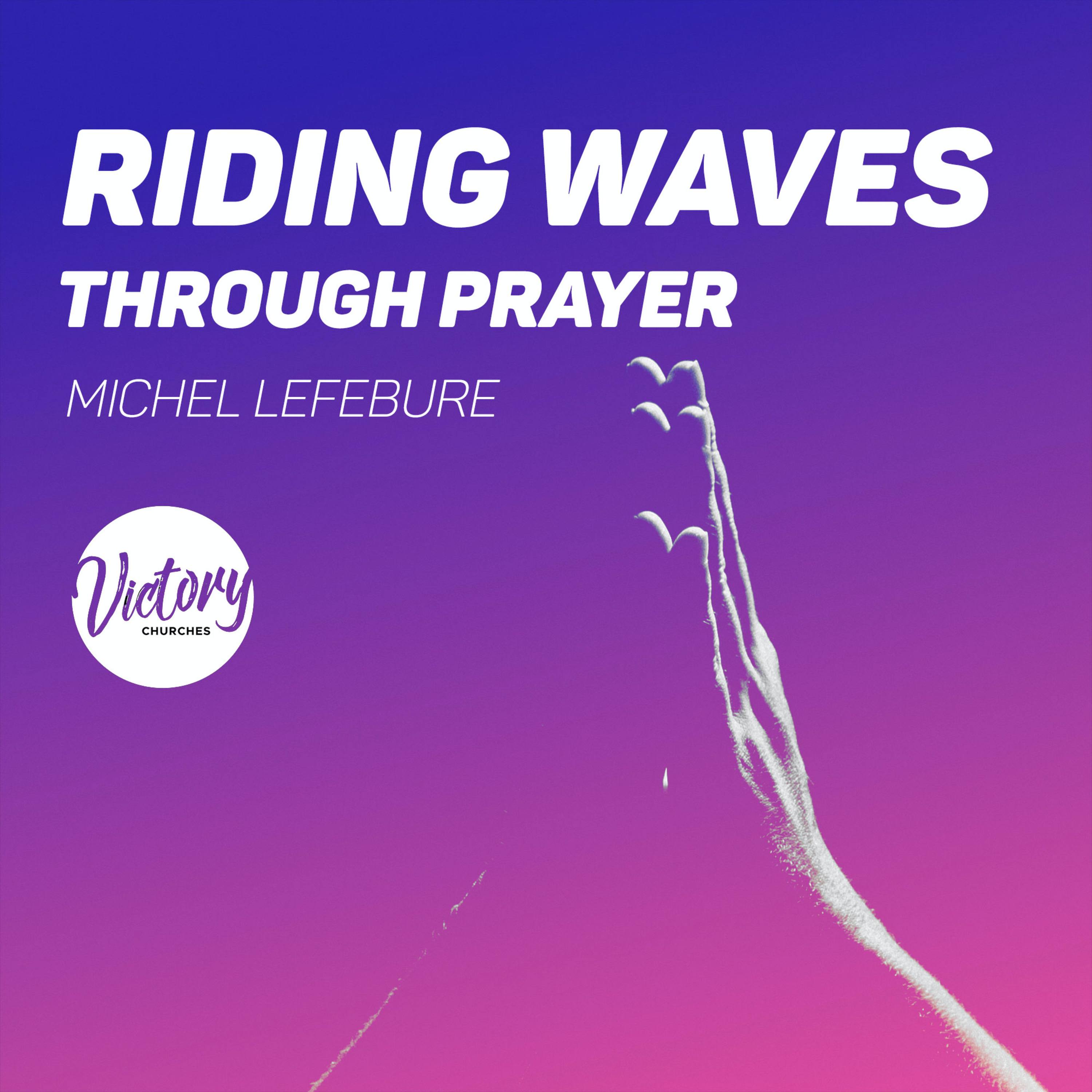 Riding Waves - Prayer | Michel Lefebure episode artwork