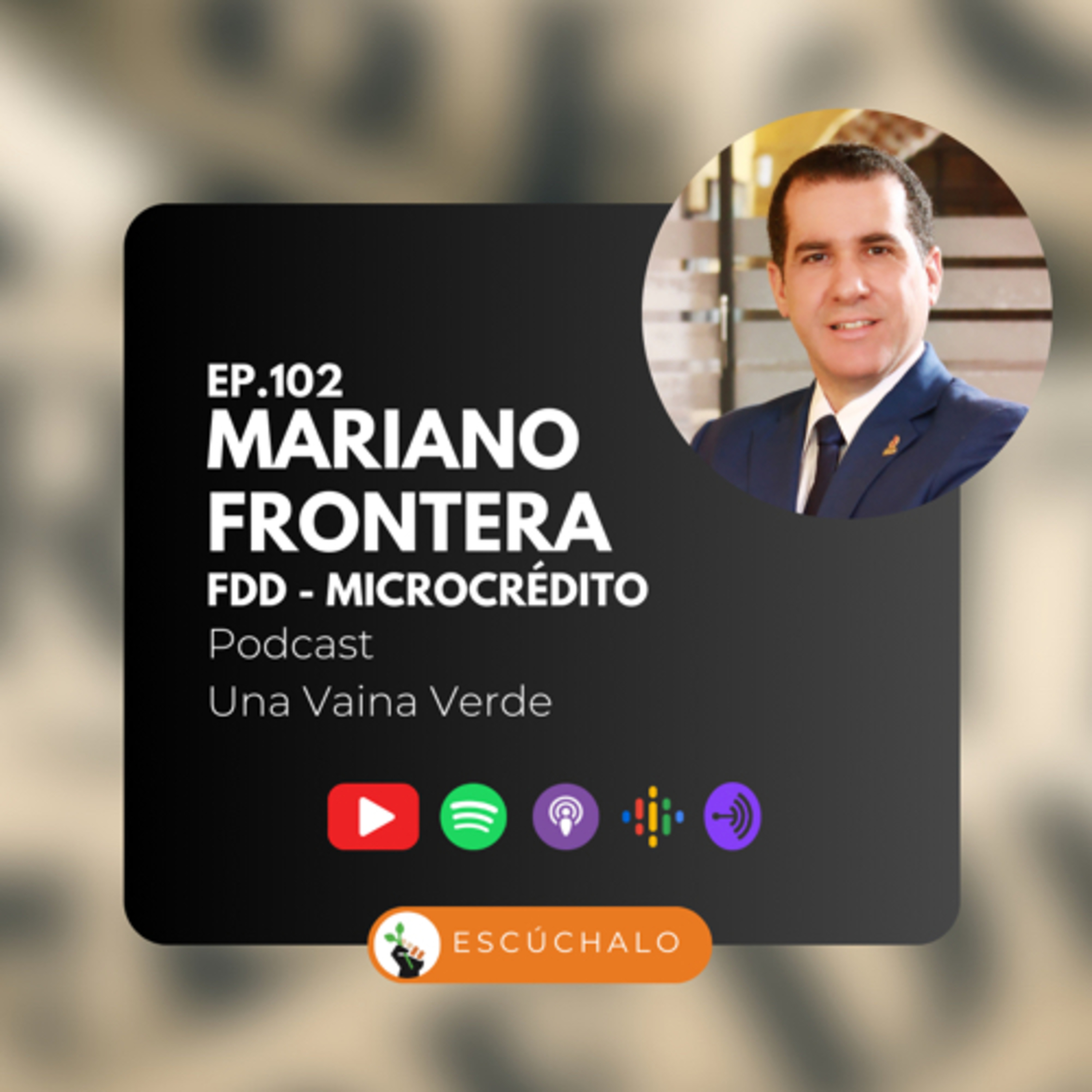 102 - Mariano Frontera, de la @FDDesarrollo 