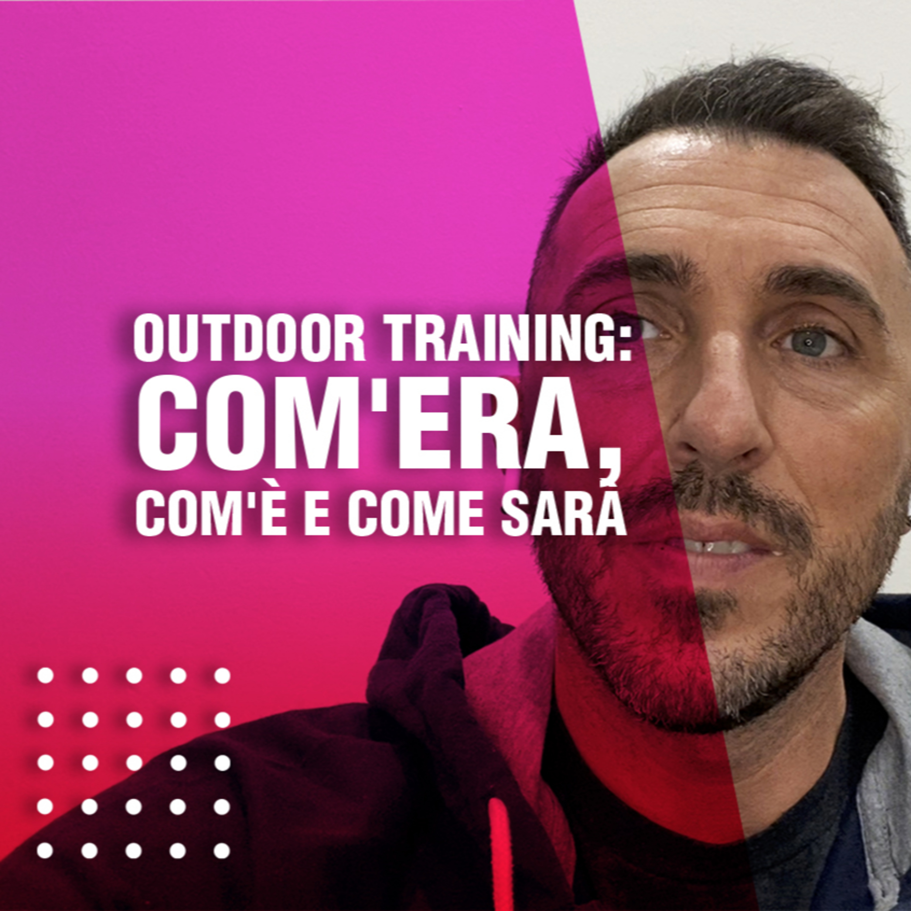 Outdoor Training: com'era, com'è e come sarà episode artwork