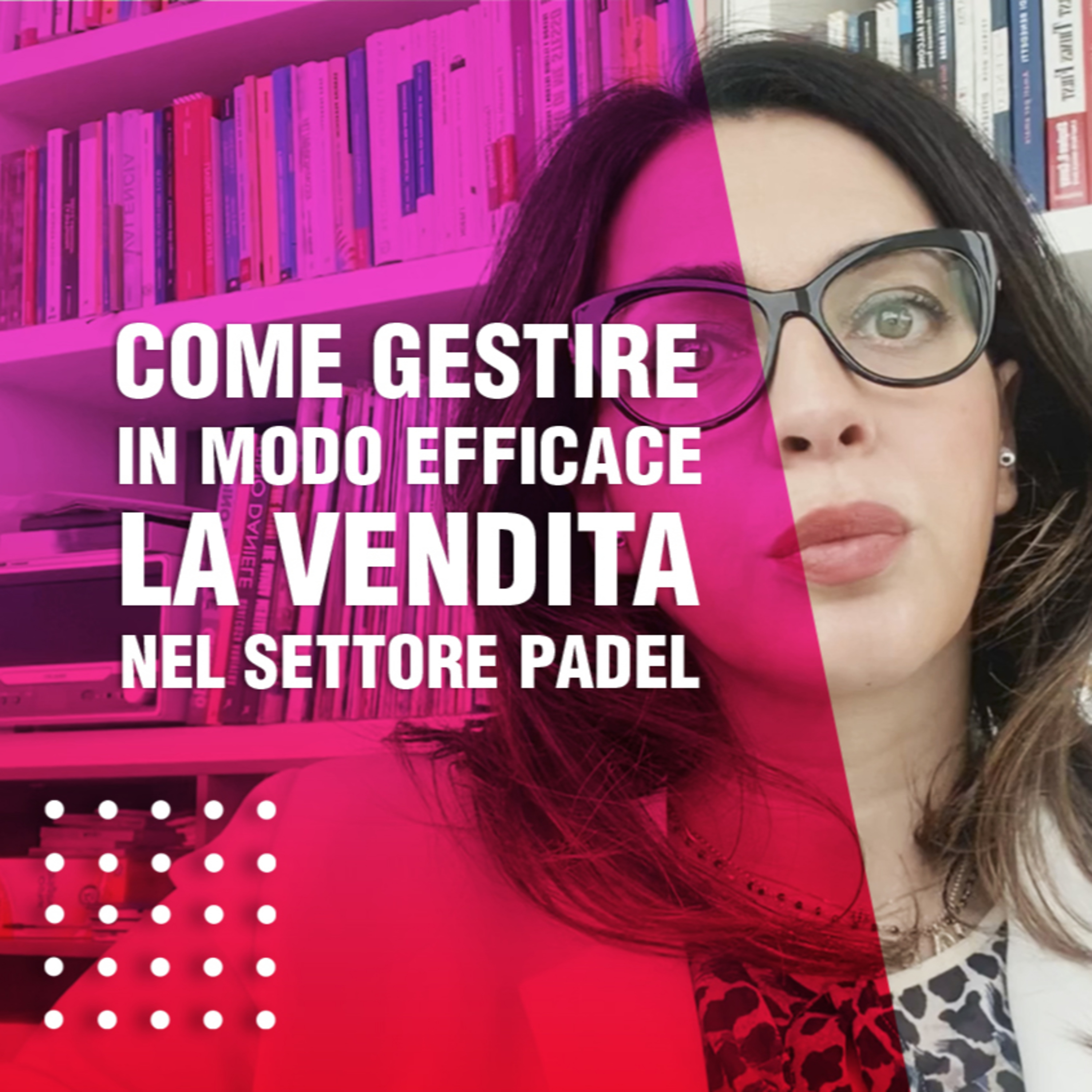 Come gestire in modo efficace la vendita nel settore Padel episode artwork