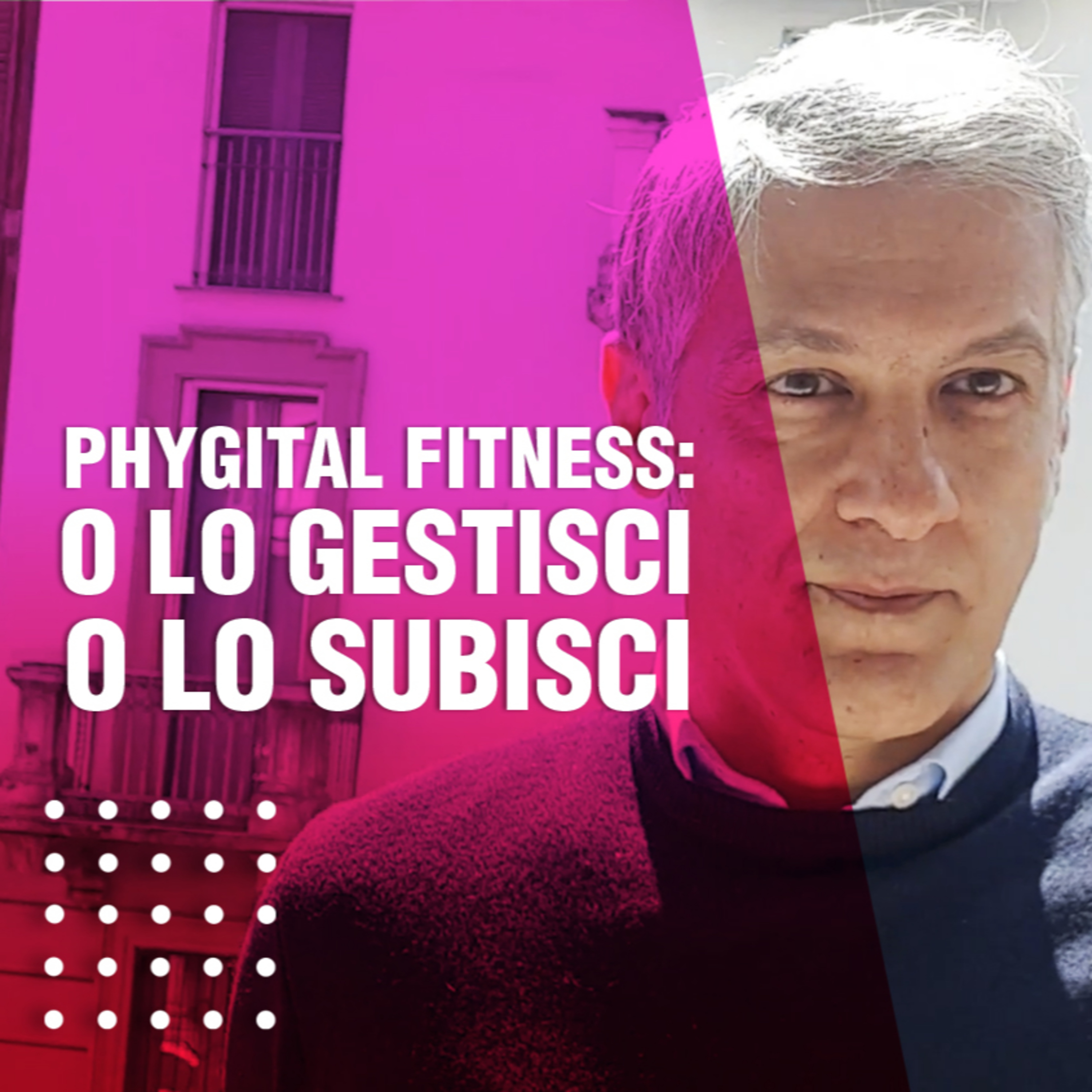 Phygital fitness, o lo gestisci o lo subisci episode artwork