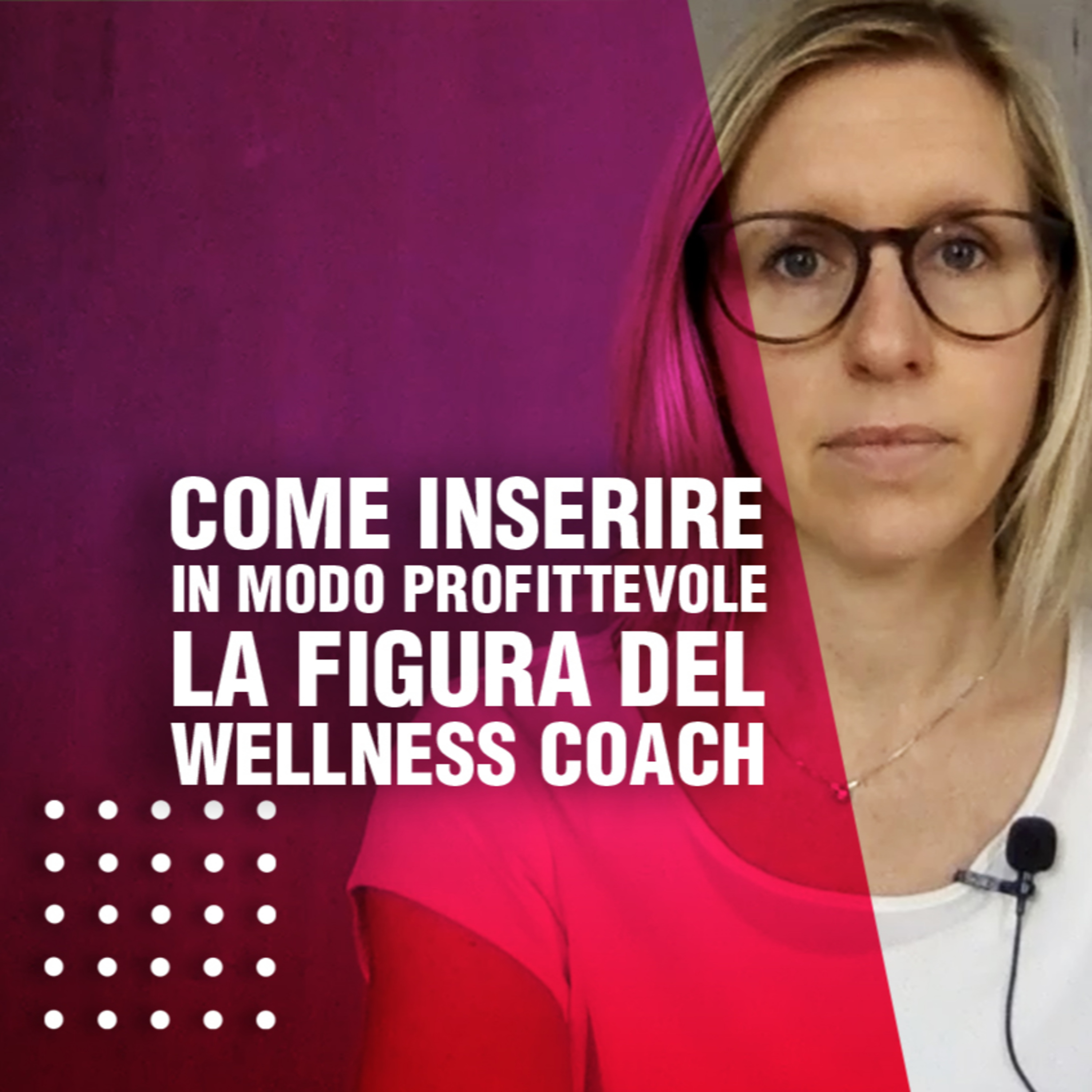 Come inserire in modo profittevole la figura del Wellness Coach episode artwork