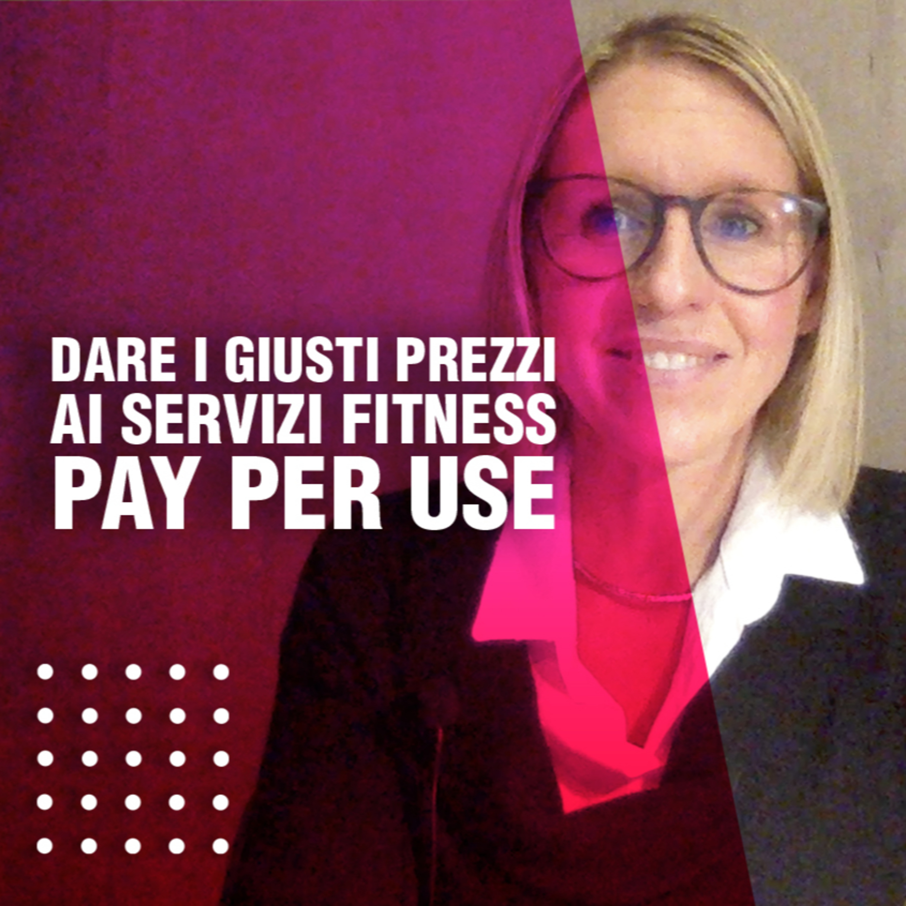 Dare i giusti prezzi ai servizi fitness pay per use episode artwork