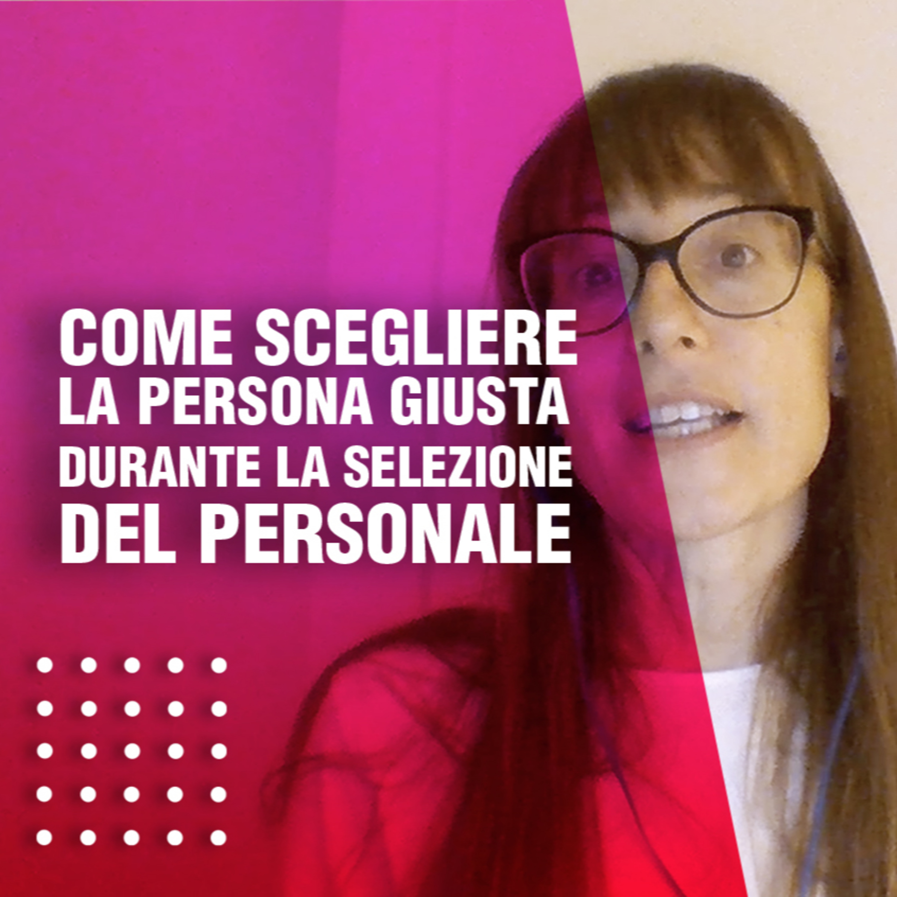 Come scegliere la persona giusta durante la selezione del personale. episode artwork