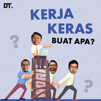 Kerja Keras Buat Apa?