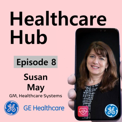 Episode 8 - Medical Device Leadership Ft. GE Healthcare