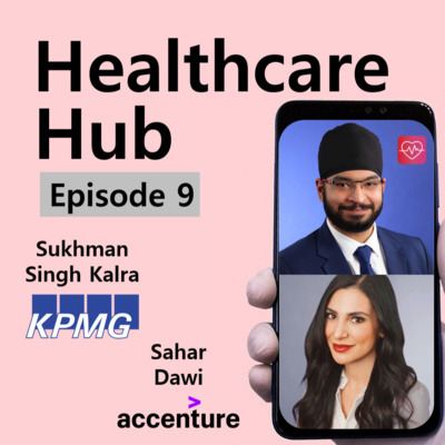 Episode 9 - Healthcare Consulting Ft. KPMG & Accenture