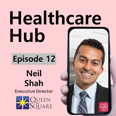 Episode 12 - Population Health Management Ft. Queen Square Family Health Team