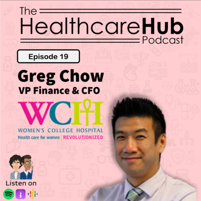  Episode 19 - Finance Meets Healthcare Ft. Women's College Hospital