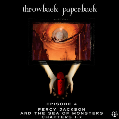 Episode 4 - Percy Jackson and the Sea of Monsters: Chapters 1-7