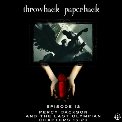Episode 12 - Percy Jackson and the Last Olympian: Chapters 13-23
