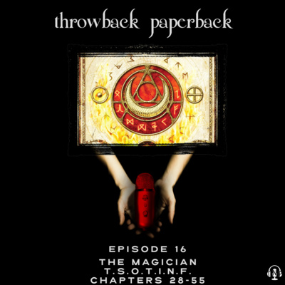 Episode 16 - The Magician: Chapters 28-55