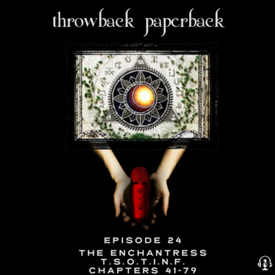Episode 24 - The Enchantress: Chapters 41-79