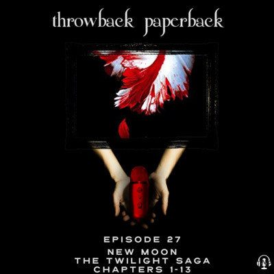 Episode 27 - New Moon: Chapters 1-13