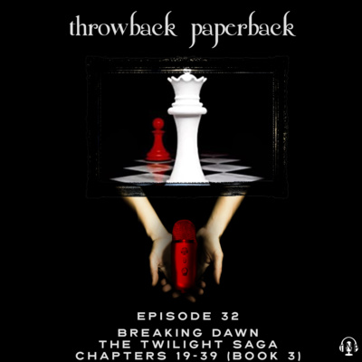 Episode 32 - Breaking Dawn: Chapters 19-39